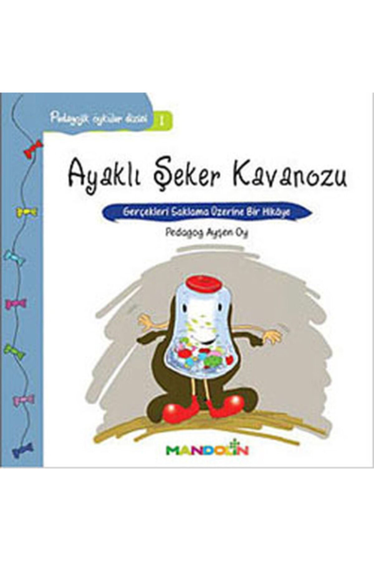 Türk Dil Kurumu Yayınları Pedagojik Öyküler: 1 - Ayaklı Şeker Kavanozu - Ayşen Oy