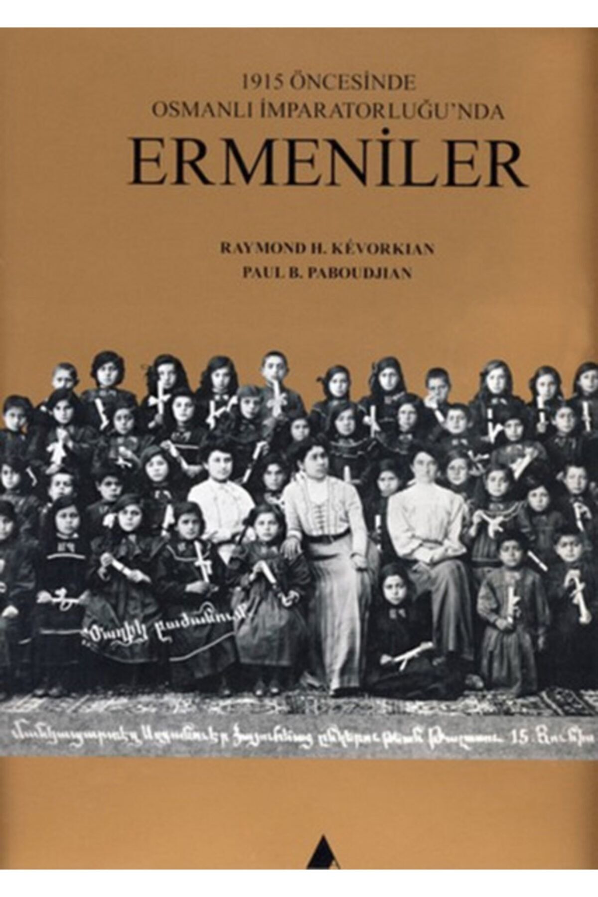 Aras Yayıncılık 1915 Öncesinde Osmanlı Imparatorluğu'nda Ermeniler