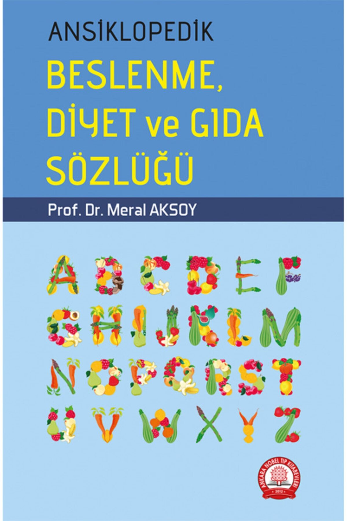 Ankara Nobel Tıp Kitapevleri Ansiklopedik Beslenme Diyet Ve Gıda Sözlüğü