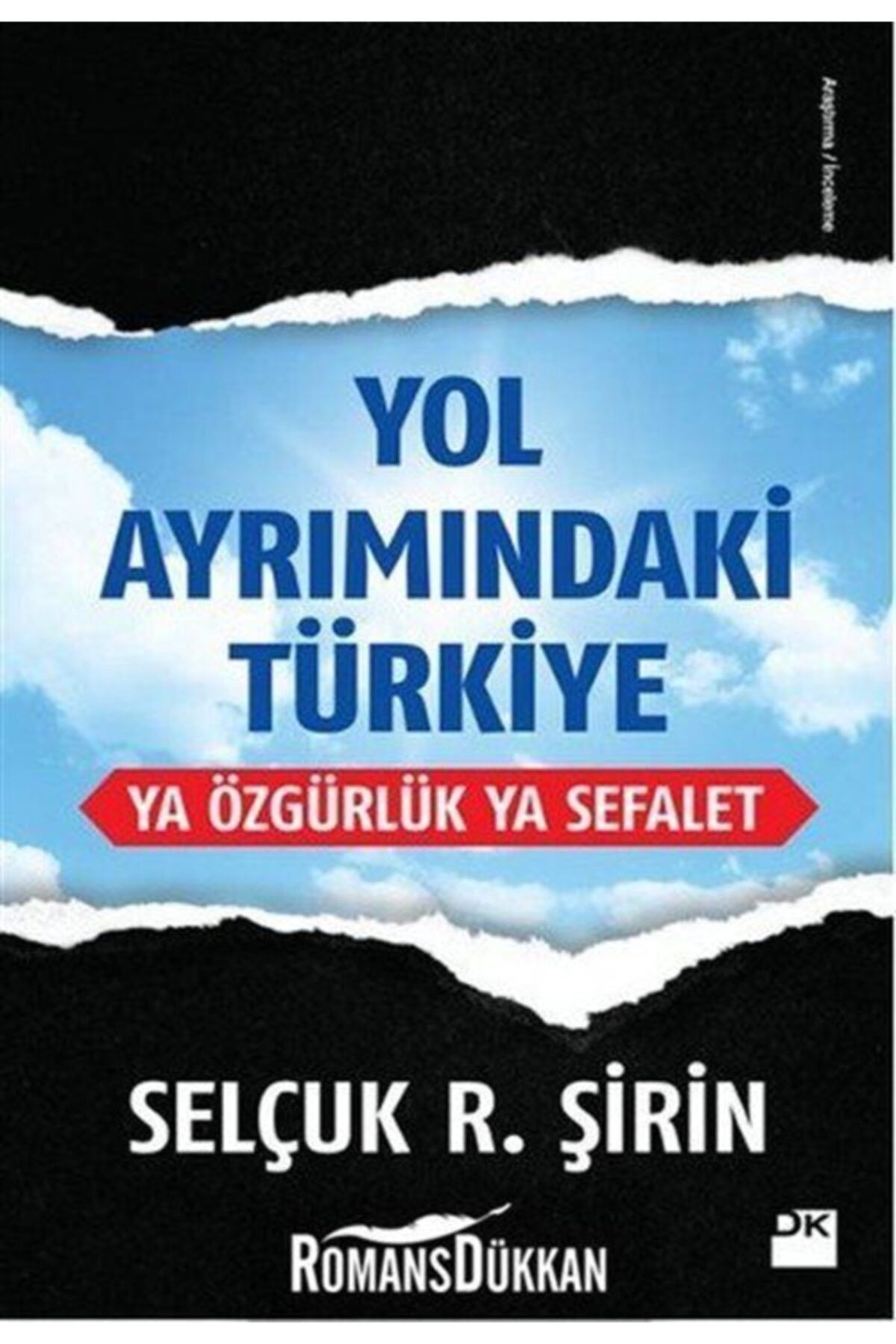 Doğan Kitap Yol Ayrımındaki Türkiye Ya Özgürlük Ya Sefalet