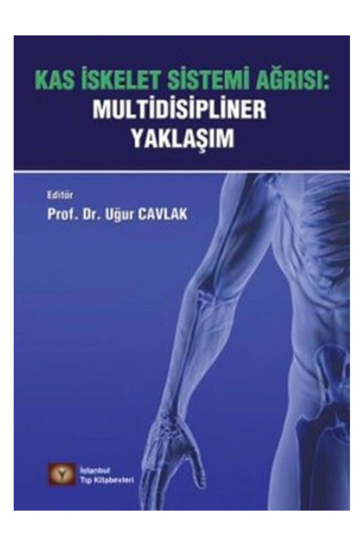 İstanbul Tıp Kitabevi Multidisipliner Yaklaşım - Uğur Cavlak
