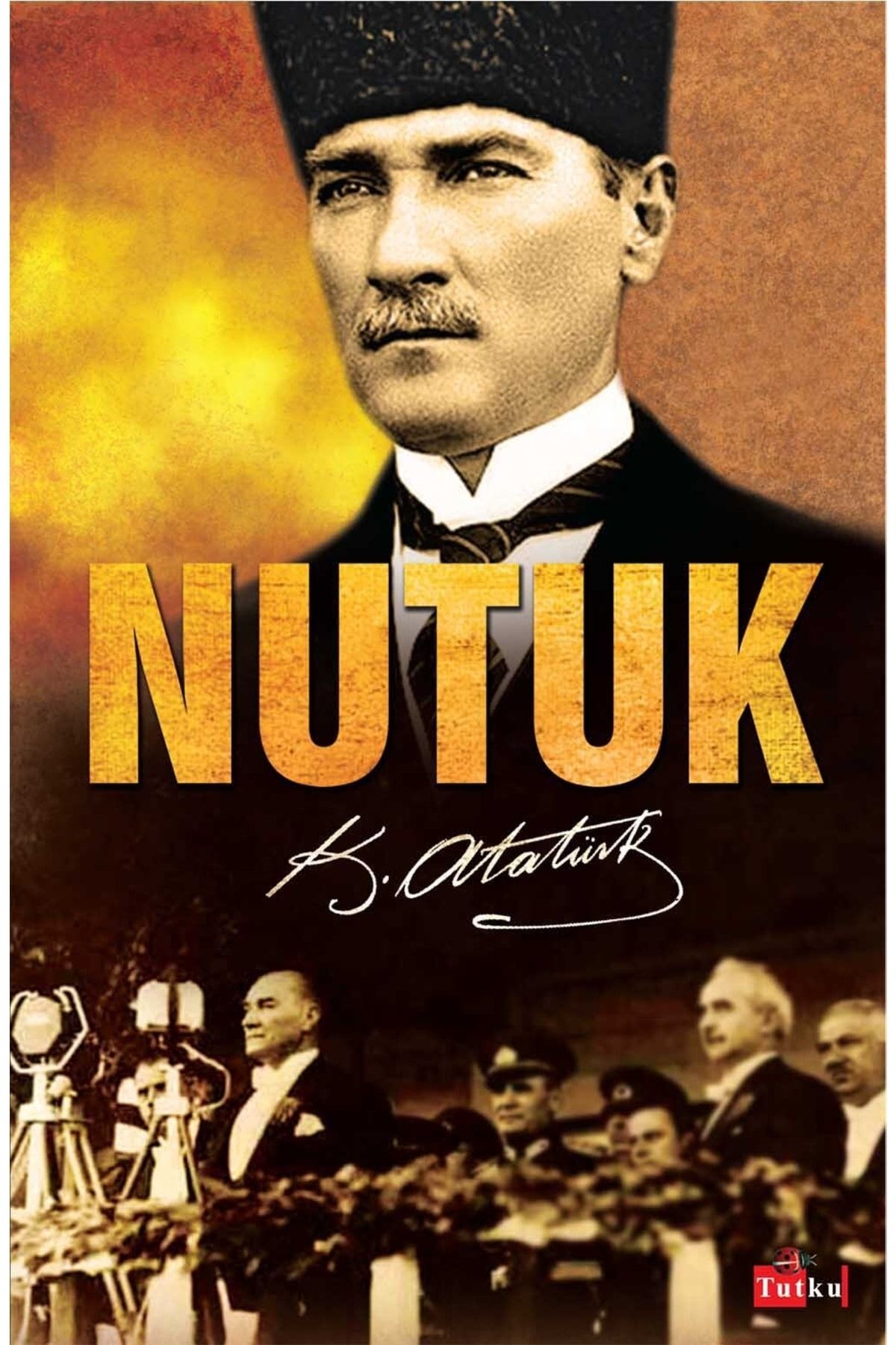 Tutku Yayınevi Nutuk - Mustafa Kemal Atatürk, Tarih