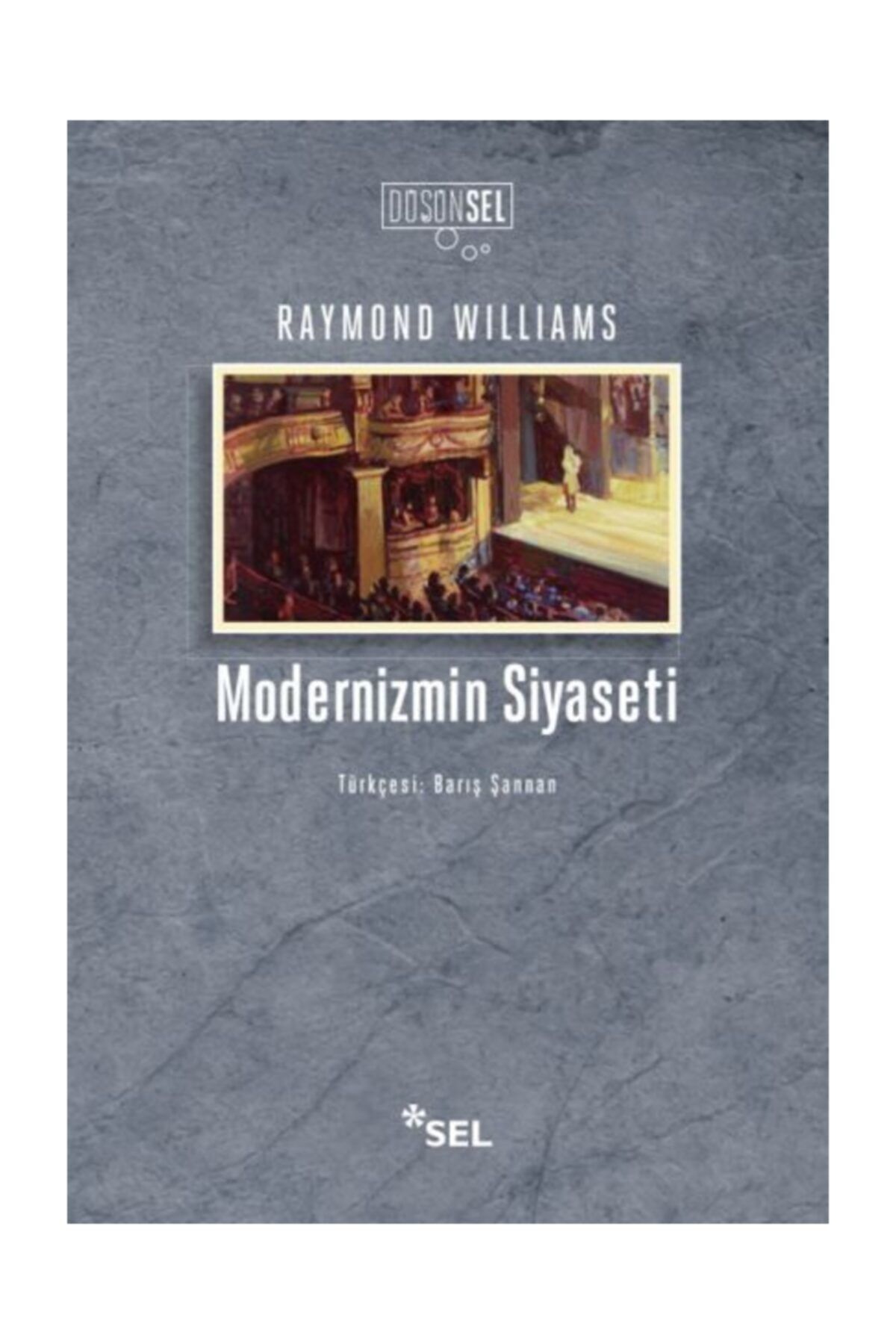 Sel Yayıncılık Modernizmin Siyaseti Raymond Williams