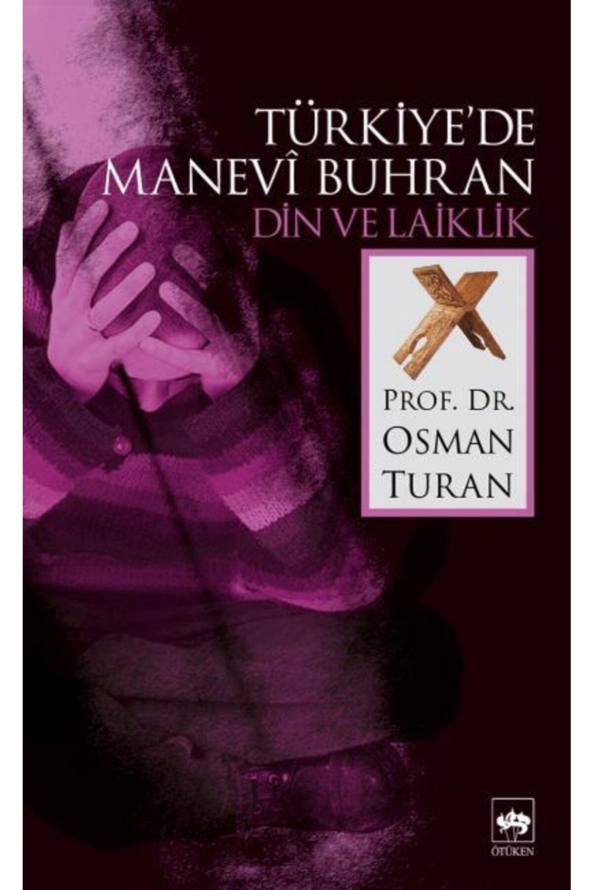 Ötüken Neşriyat Türkiye’de Manevi Buhran Din Ve Laiklik - - Osman Turan Kitabı