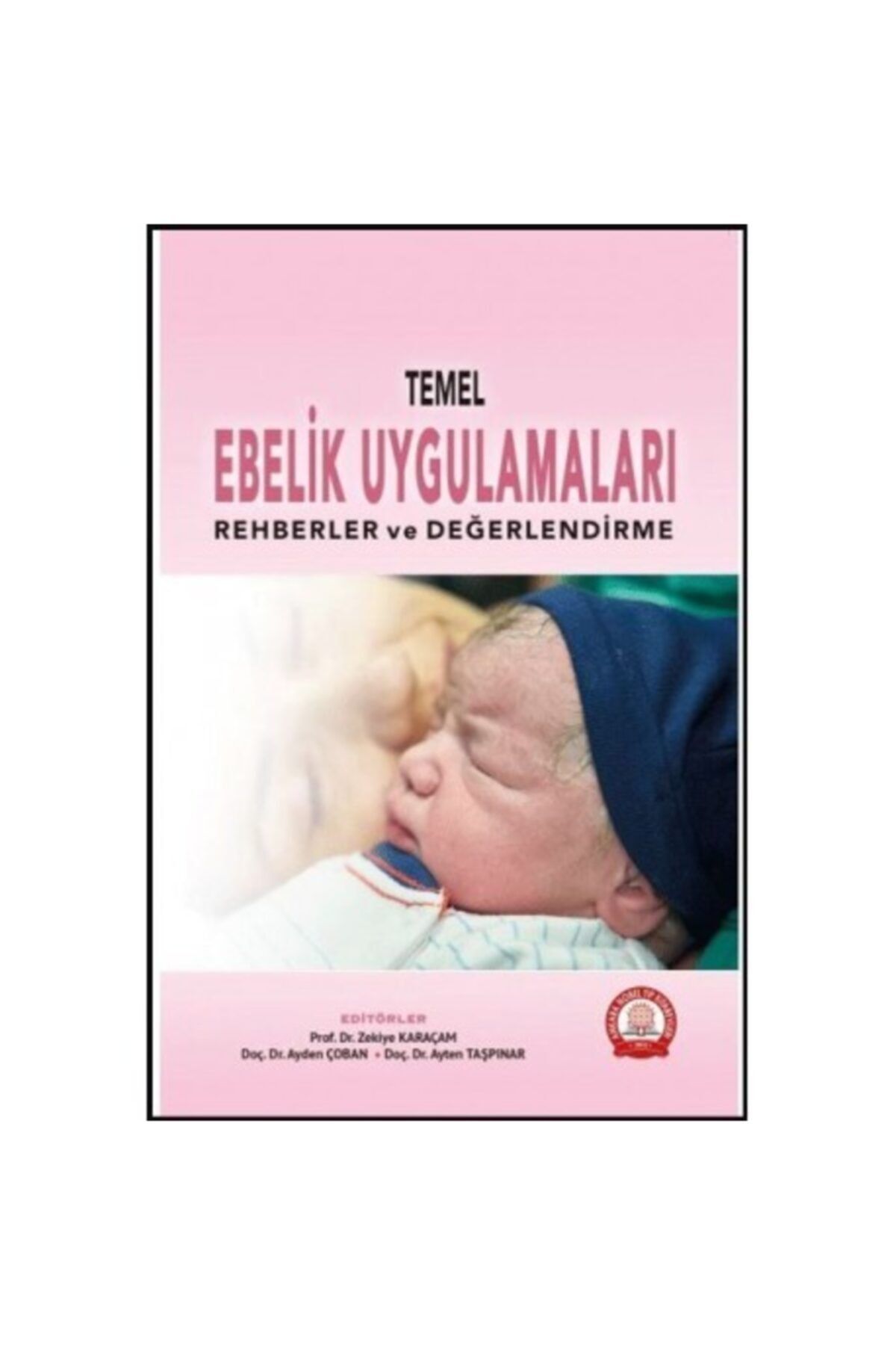 Ankara Nobel Tıp Kitapevleri Temel Ebelik Uygulamaları (rehberler Ve Değerlendirme)