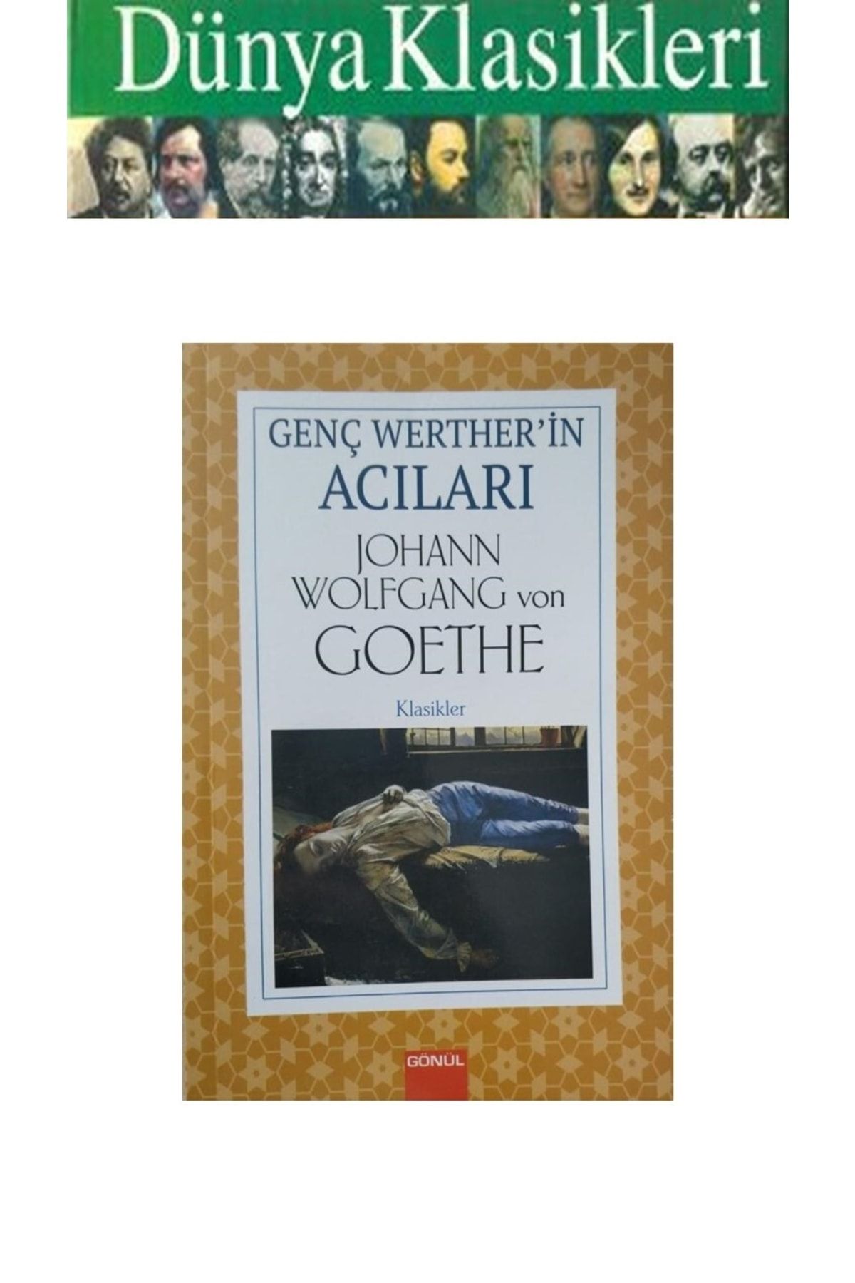 GÖNÜL YAYINCILIK Genç Werther'in Acıları - Johann Wolfgang Von Goethe