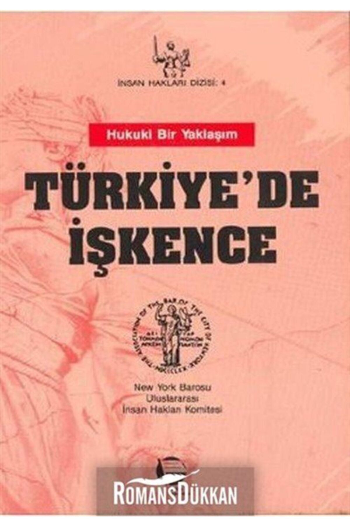 Belge Yayınları Türkiye'de Işkence Hukuki Bir Yaklaşım