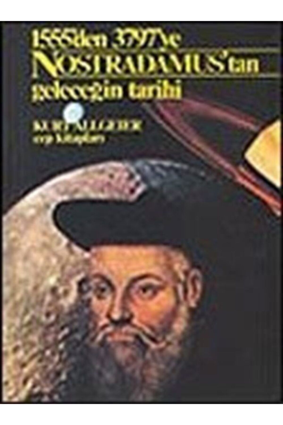 Cep Kitapları Nostradamus’tan Geleceğin Tarihi 1555’den 3797’ye - Kurt Allgeier