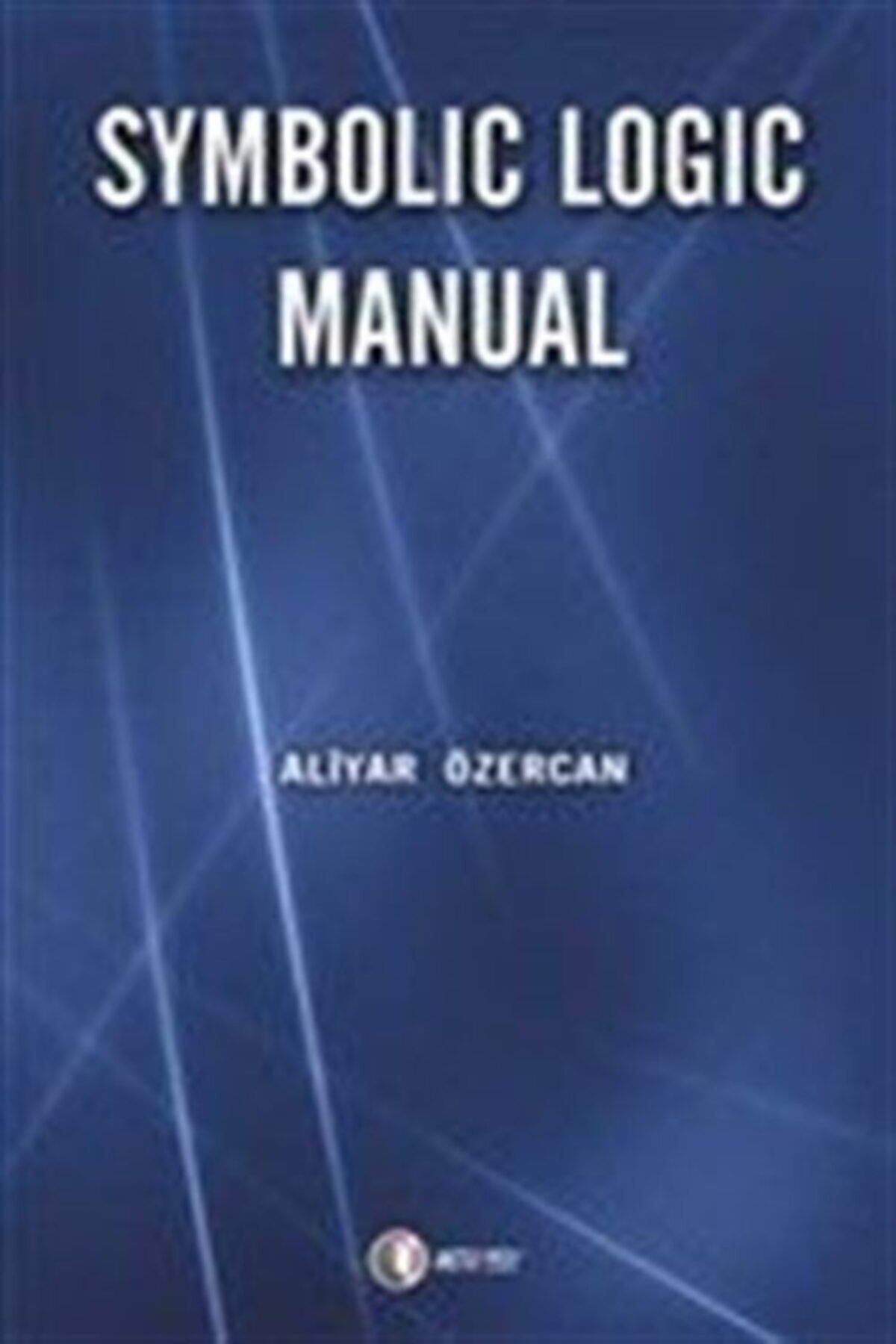 ODTÜ Geliştirme Vakfı Yayıncılık Symbolic Logic Manual - Aliyar Özercan