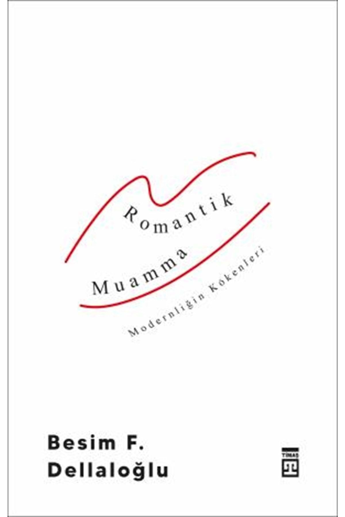 Timaş Yayınları Romantik Muamma, Besim F. Dellaloğlu, Timaş Yayınları, Romantik Muamma Kitabı, 296 Sayfa