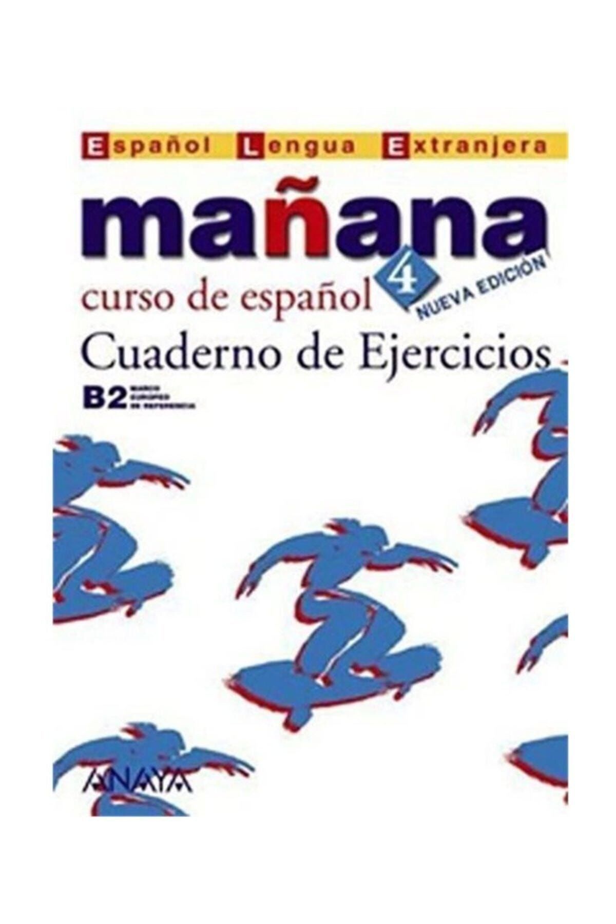 Anaya Yayınları Manana 4 Cuaderno De Ejercicios B2 (ispanyolca Orta-üst Seviye Çalışma Kitabı)