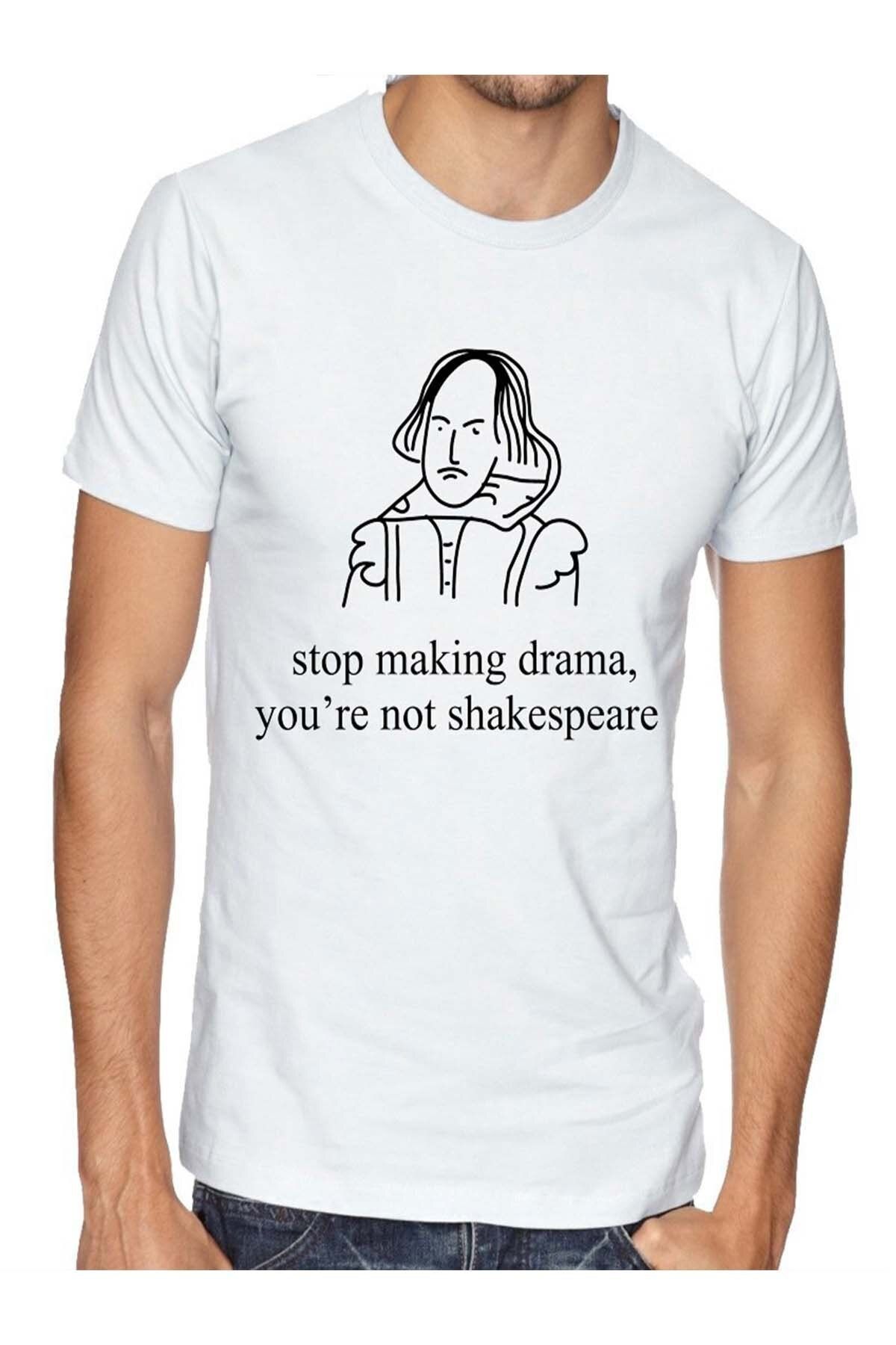 Genel Markalar Unisex Stop Making Drama You're Not Shakespeare - Tshirt