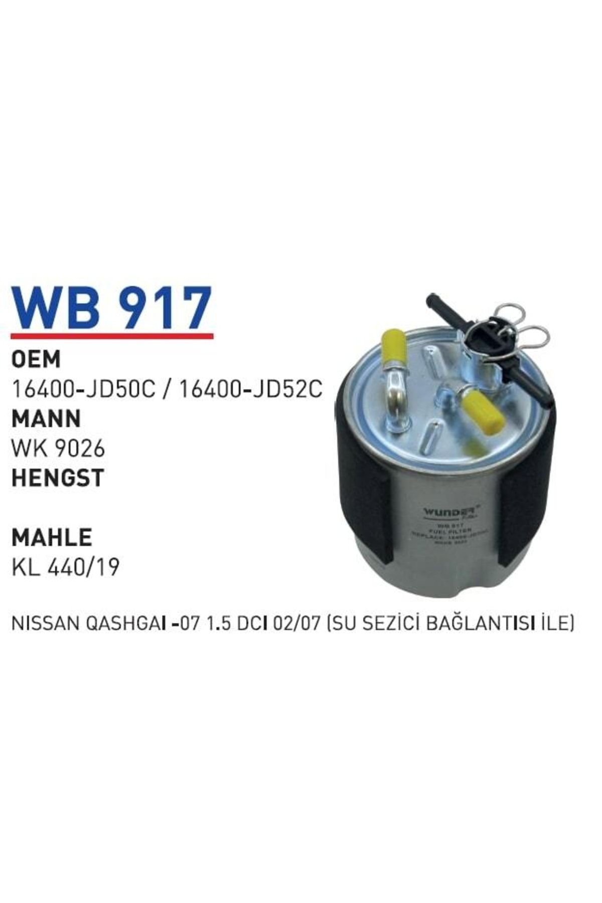 WUNDER Wb917 Uyumlu Mazot Filtresi - Nissan Qashgai -07 1.5 Dci 02/07 Su Sezici Bağlantısı Ile