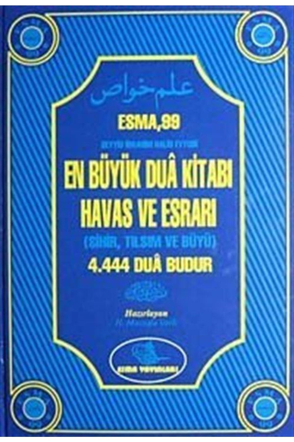 Esma Yayınları Esma 99 En Büyük Dua Kitabı Havas Ve Esrarı (sihir,tılsım,büyü) (2.hm-ciltli)