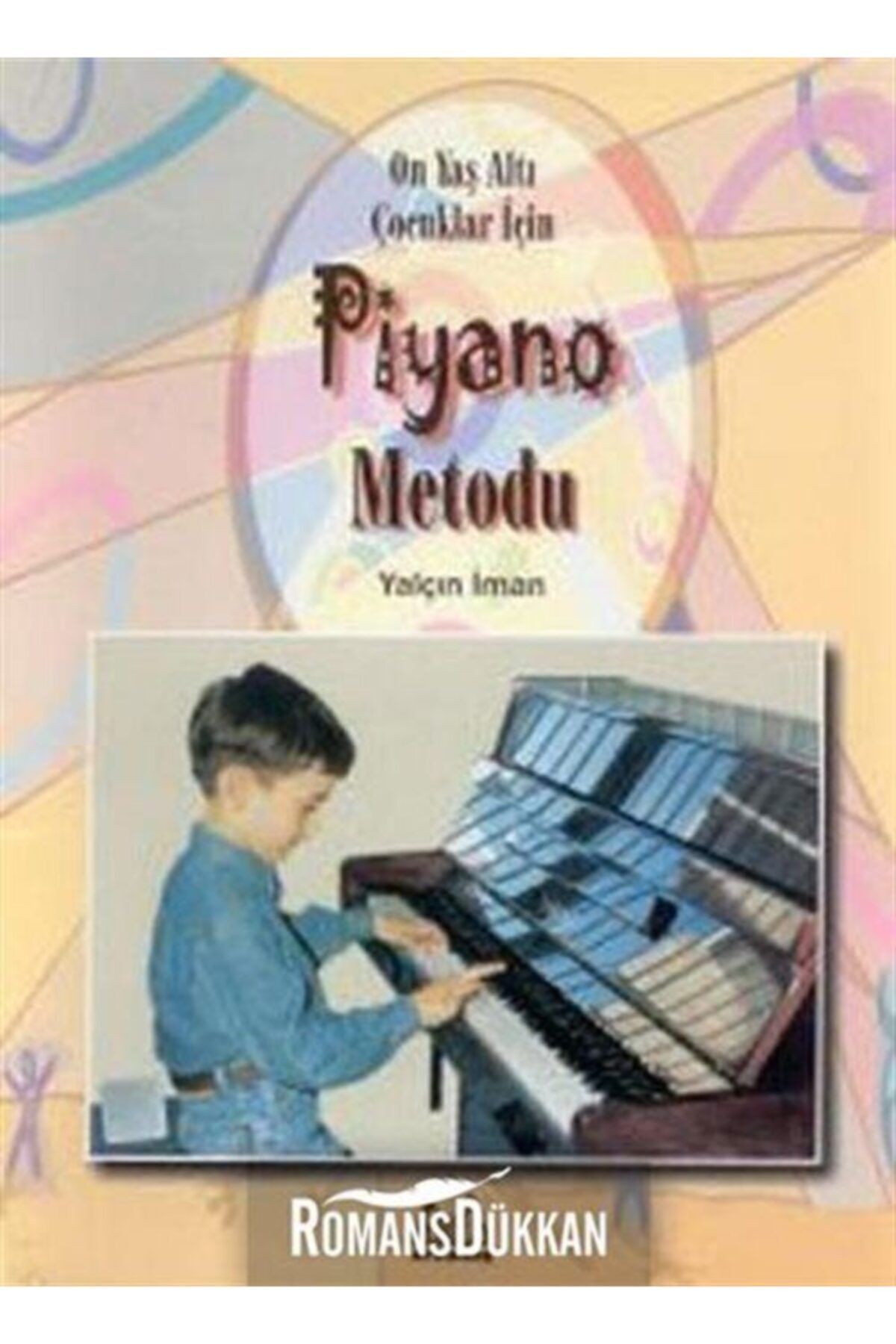 Arkadaş Yayıncılık 10 Yaş Altı Çocuklar İçin Piyano Metodu