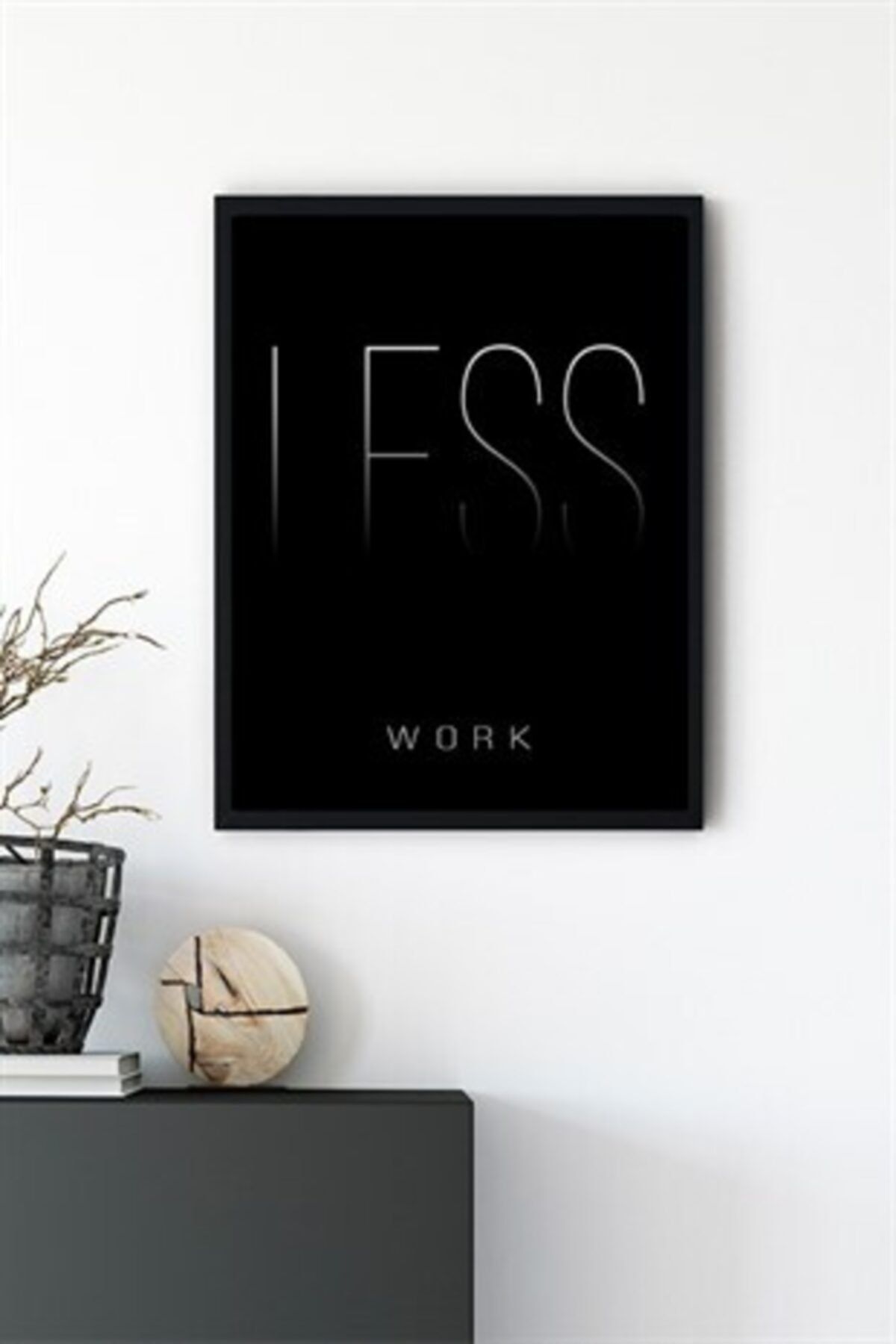 fekarehome Less Work Motto Çerçevesiz 30x40 Cm Poster Tablo