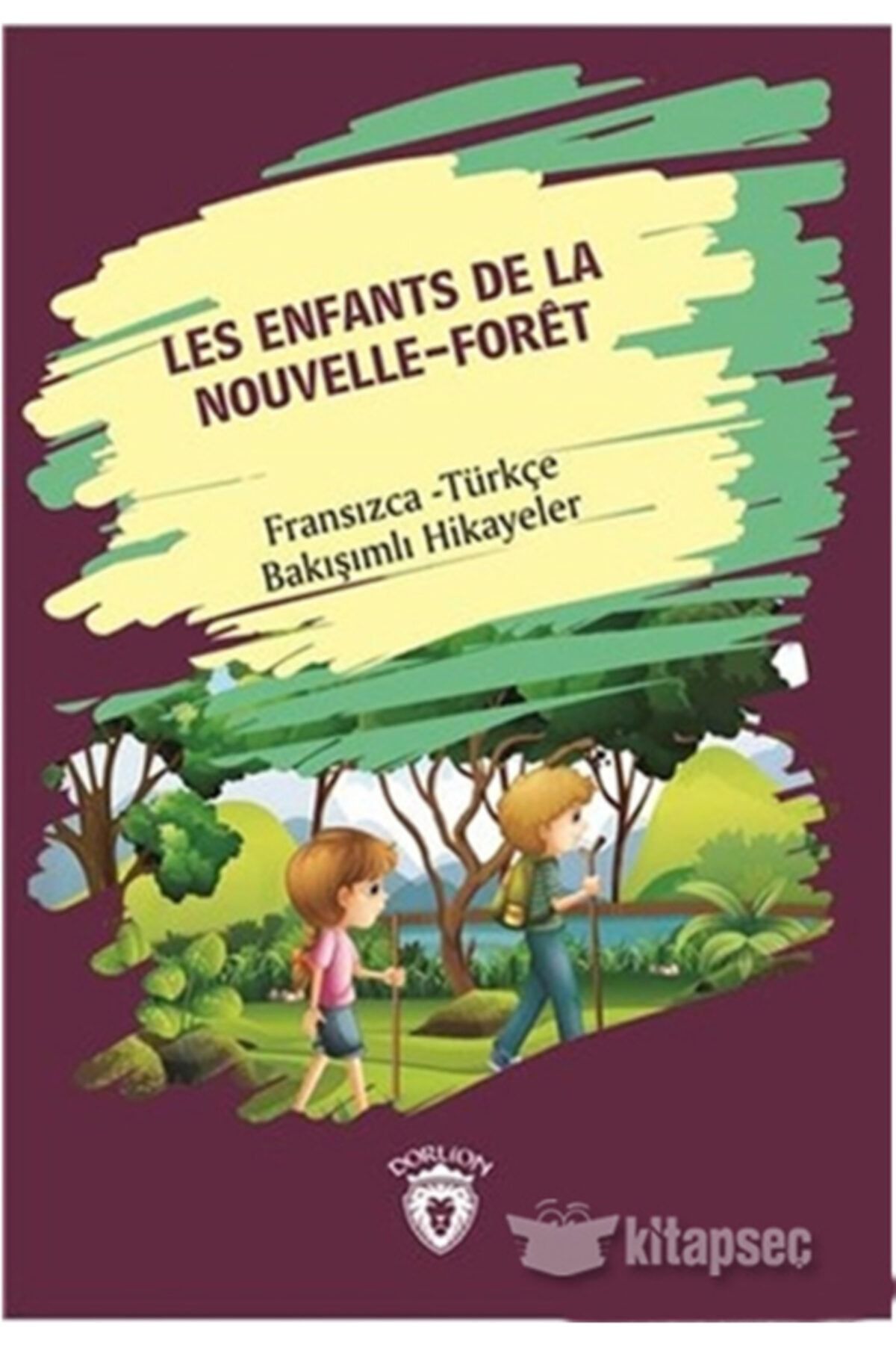 Dorlion Yayınları Les Enfants De La Nouvelle - Foret (yeni Ormanın Çocukları) Fransızca Türkçe Bakışımlı Hikayeler