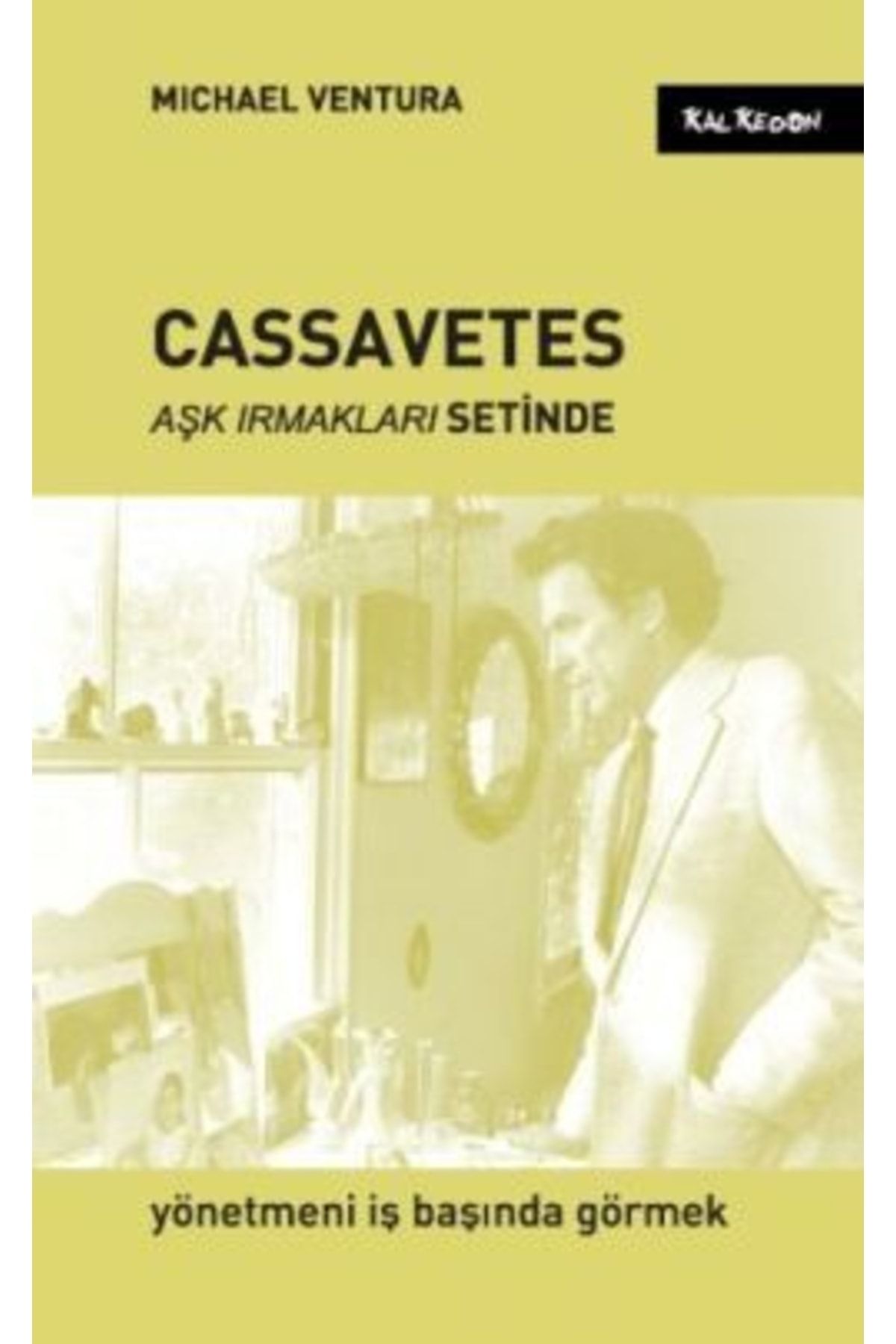 Kalkedon Yayınları Cassavetes - Aşk Irmakları Setinde-cevşen-i Kebir Hediyeli