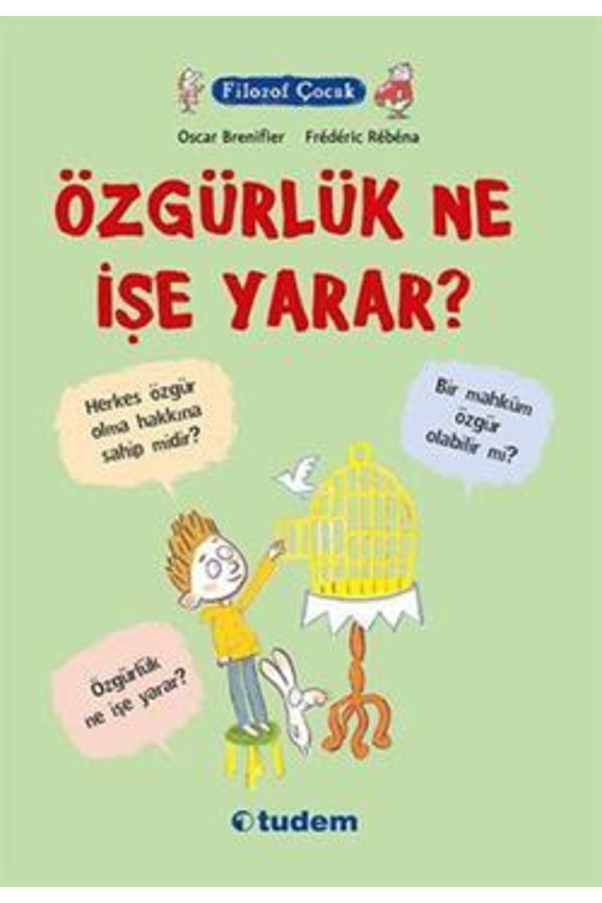 Tudem Yayınları Filozof Çocuk : Özgürlük Ne Işe Yarar?-cevşen-i Kebir Hediyeli