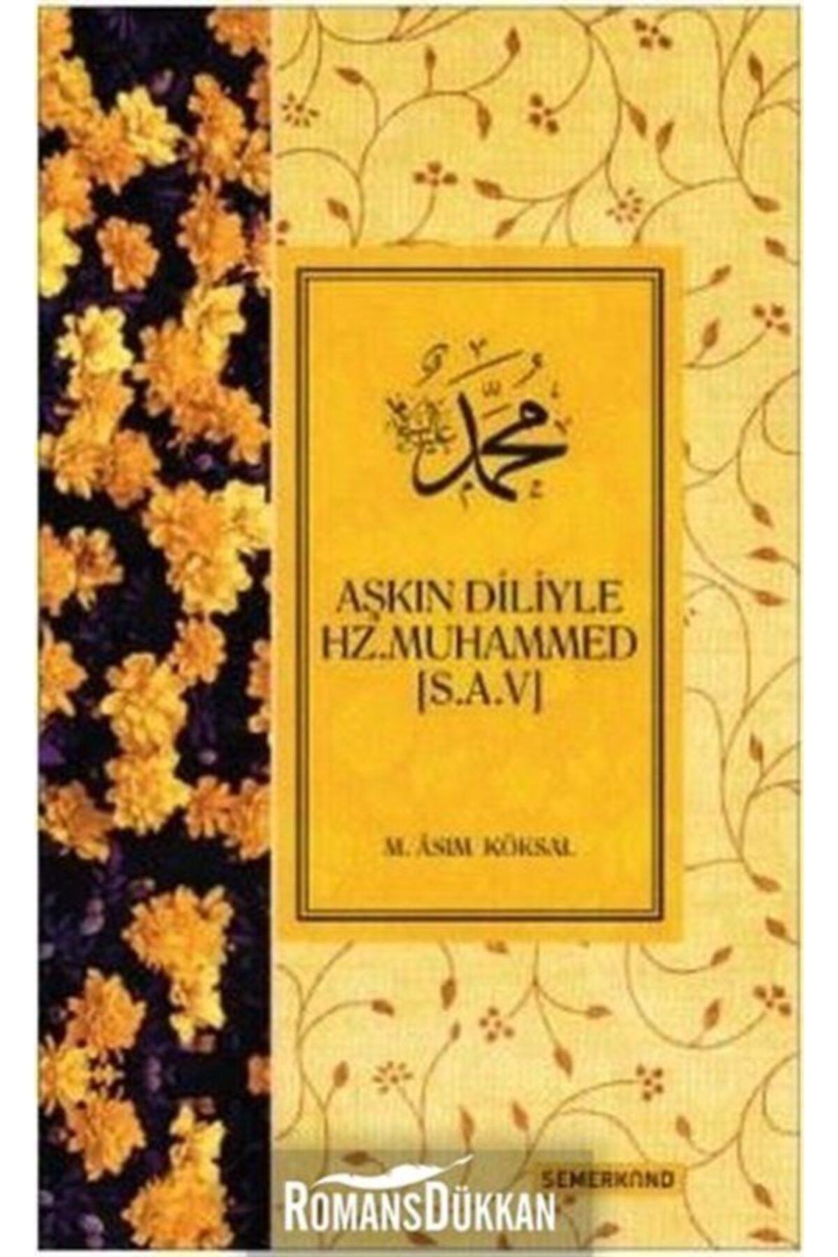 Semerkand Yayınları Aşkın Diliyle Hz Muhamed (SAV) - M. Asım Köksal