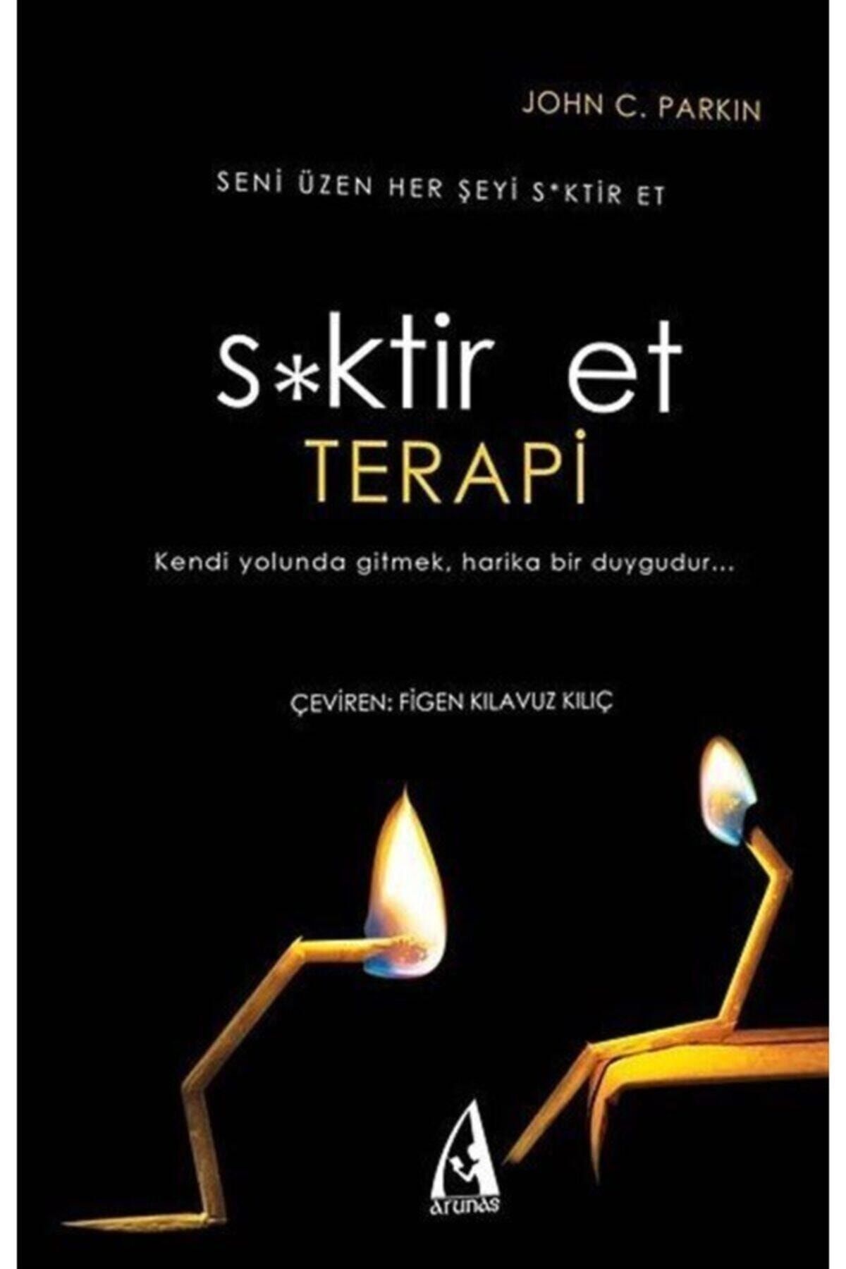 Arunas Yayıncılık S*ktir Et Terapi - John C. Parkin