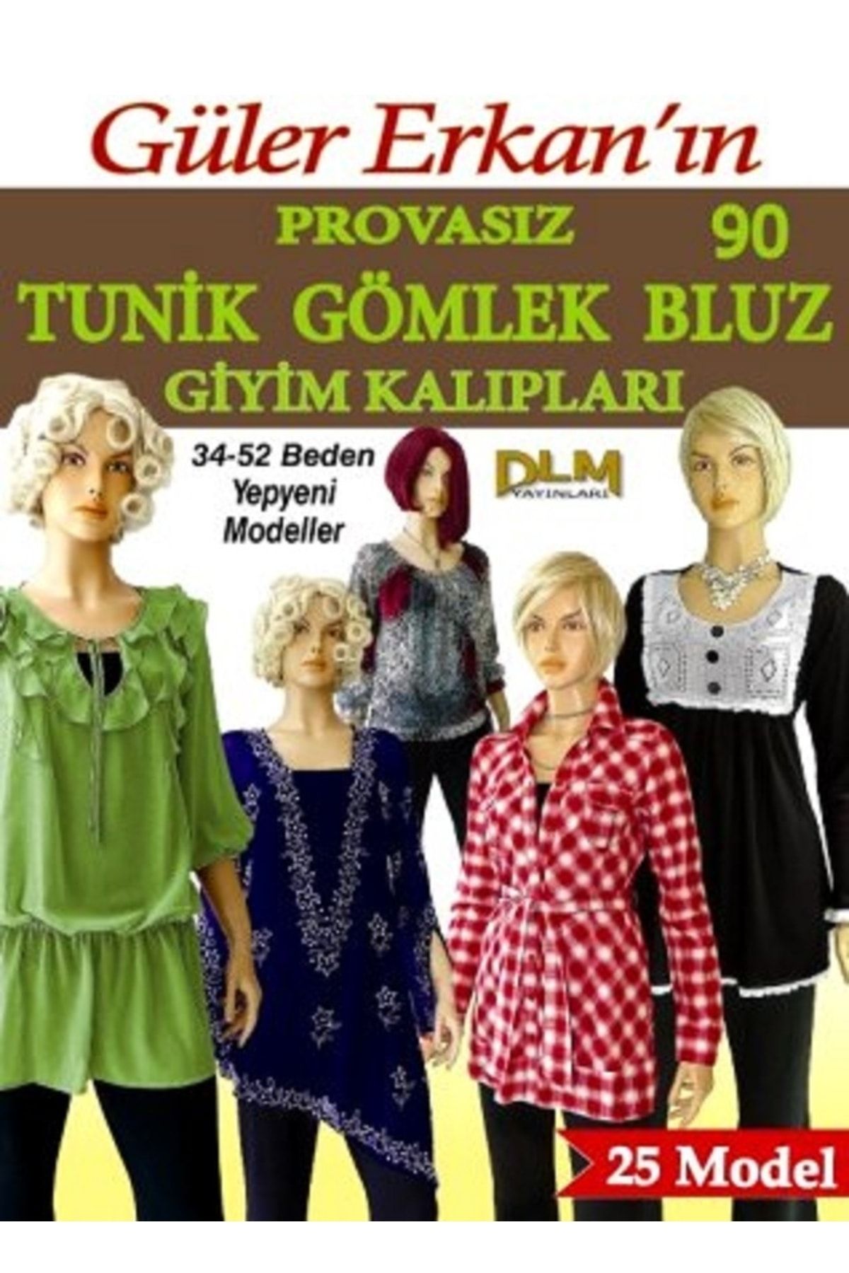 Dilem Yayınları Güler Erkan Tunik Gömlek Bluz Giyim Kalıpları 34-52 Beden No: 90