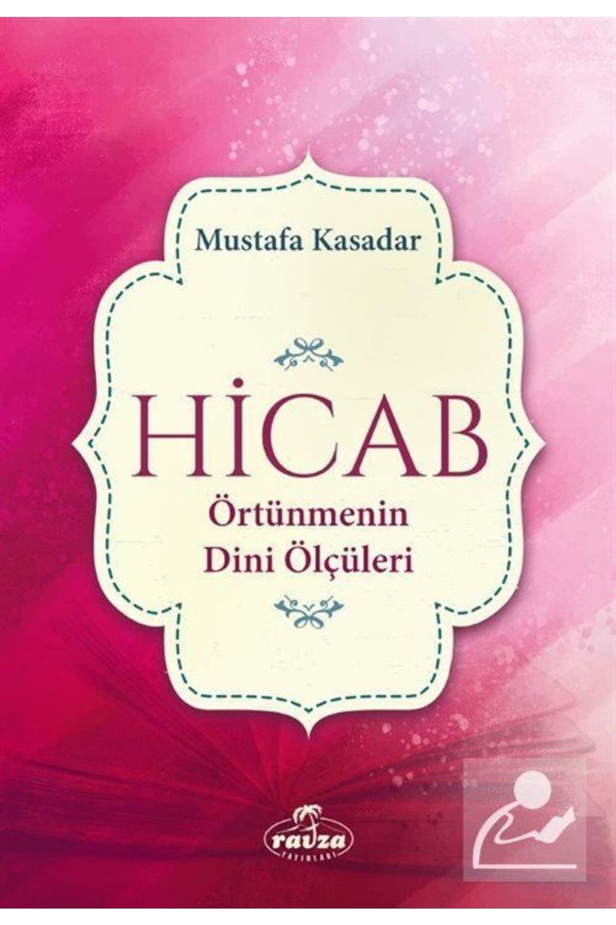 Ravza Yayınları Hicab Örtünmenin Dini Ölçüleri - Mustafa Kasadar 9786257895415