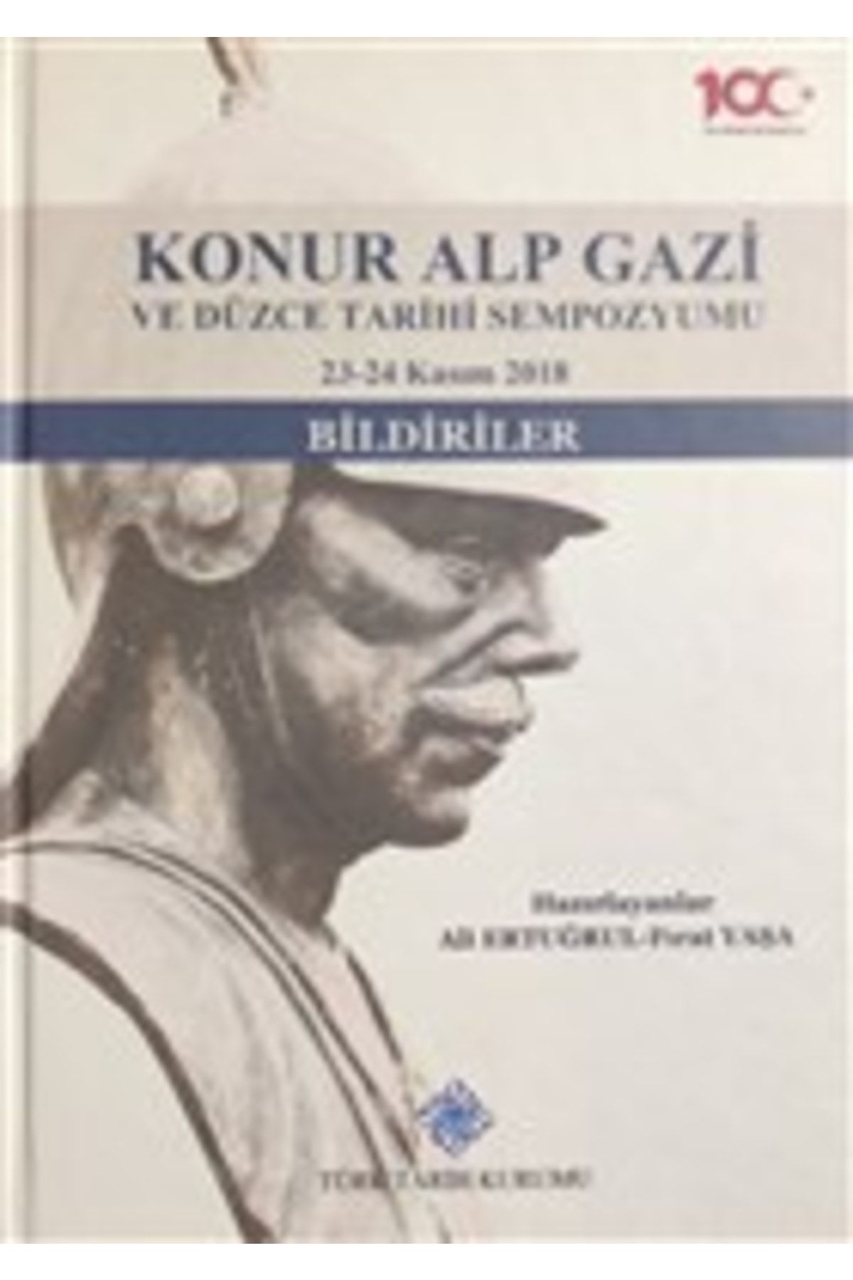 Türk Tarih Kurumu Yayınları Konur Alp Gazi Ve Düzce Tarihi Sempozyumu 23-24 Kasım 2018