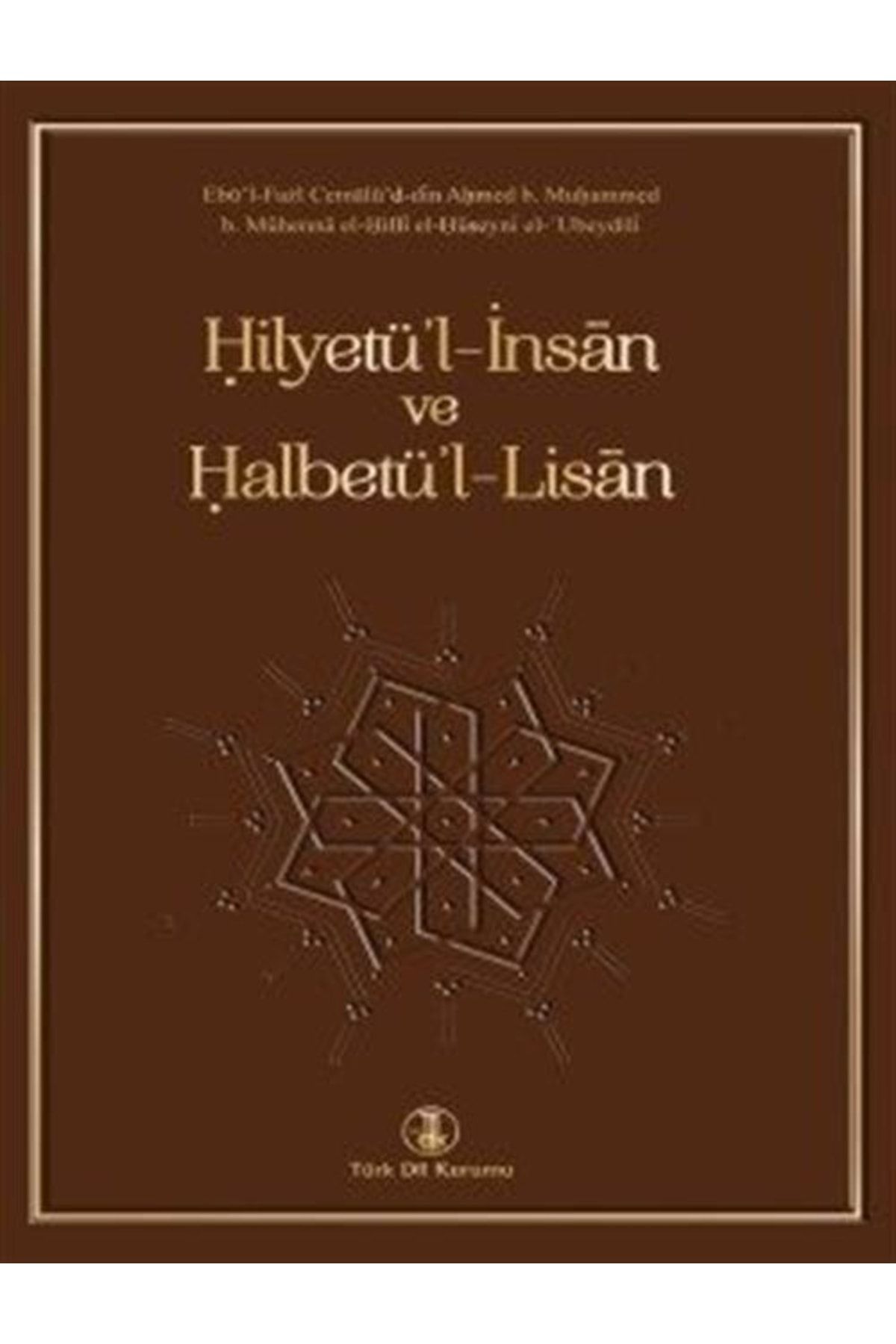 Türk Dil Kurumu Yayınları Hilyetü'l - İnsan ve Halbetü'l - Lisan - Kolektif