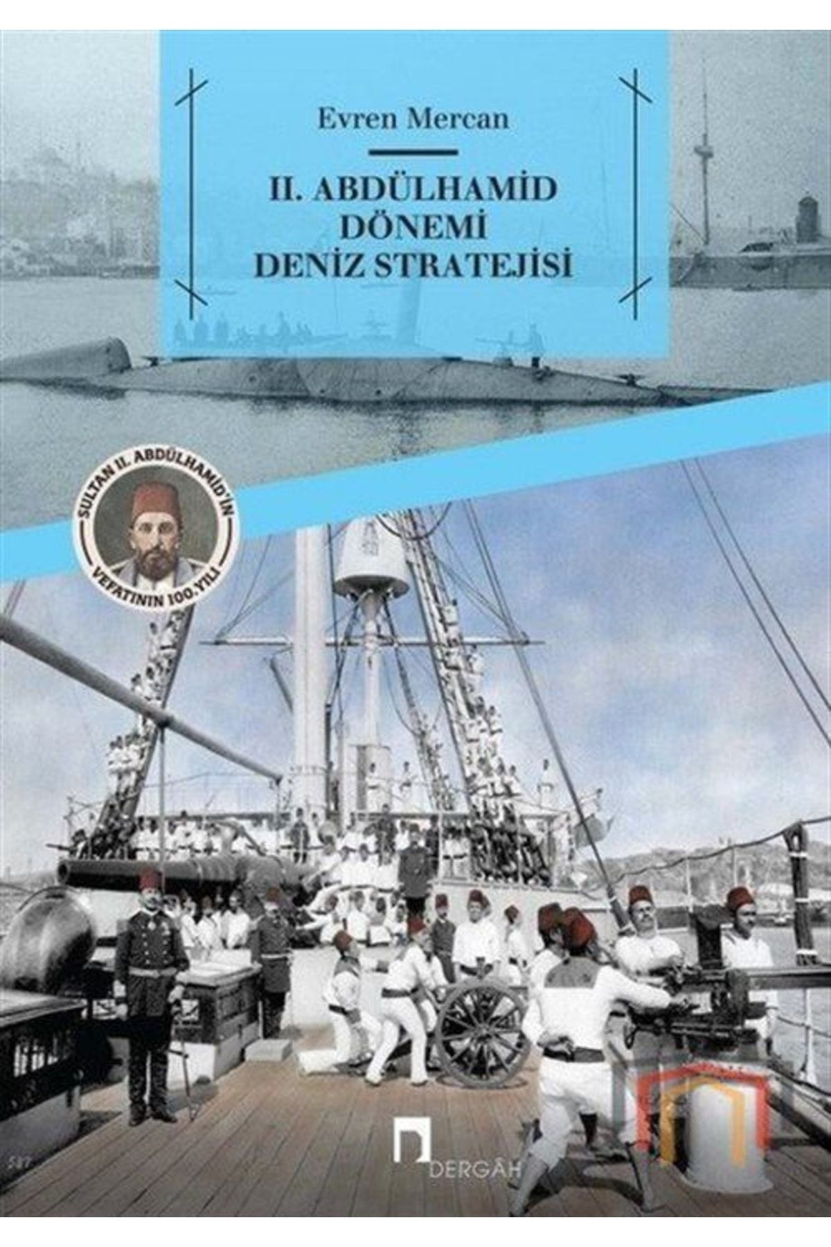 Dergah Yayınları 2. Abdülhamid Dönemi Deniz Stratejisi Evren Mercan