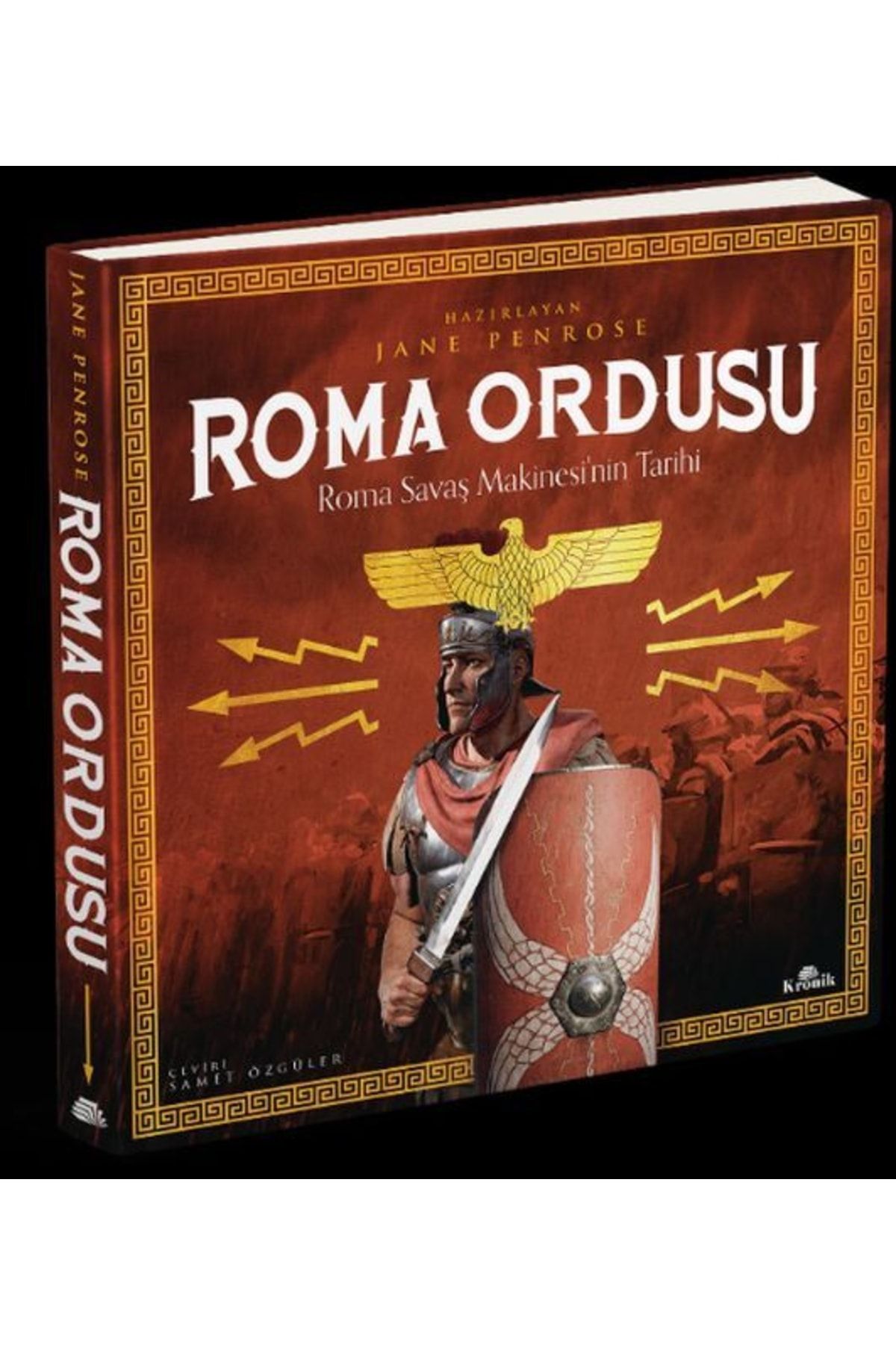 Kronik Kitap Roma Ordusu - Roma Savaş Makinesi'nin Tarihi