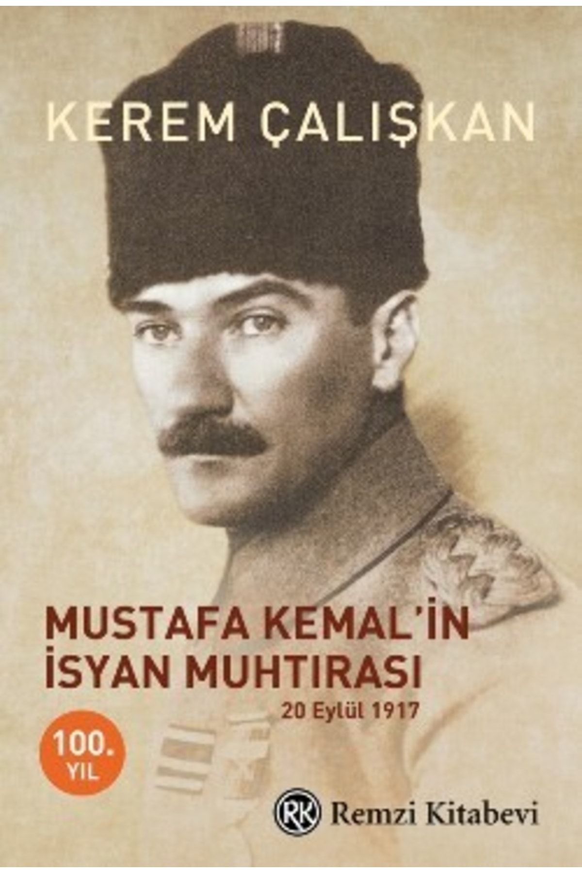 Remzi Kitabevi Mustafa Kemal’in Isyan Muhtırası Kerem Çalışkan