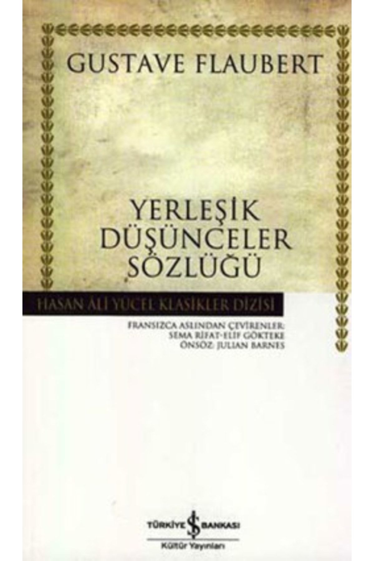 Türkiye İş Bankası Kültür Yayınları Yerleşik Düşünceler Sözlüğü Gustave Flaubert