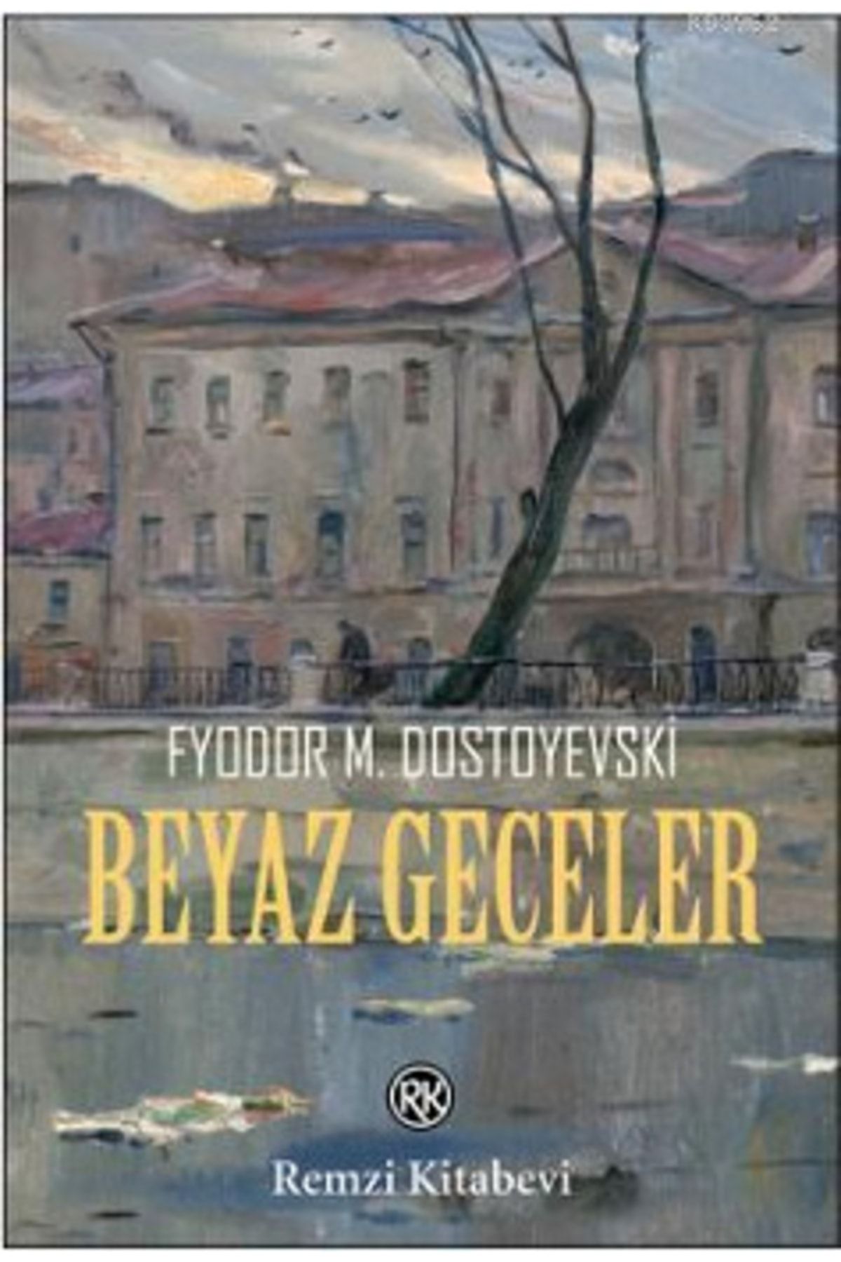 Remzi Kitabevi Beyaz Geceler / Fyodor Mihayloviç Dostoyevski / / 9789751418708