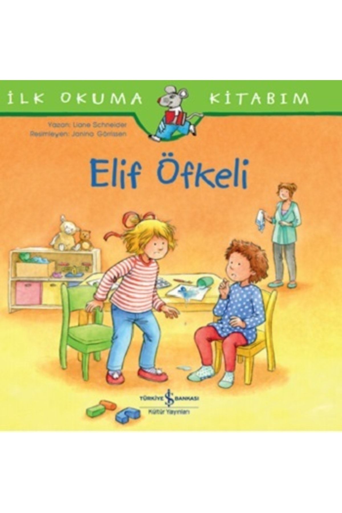 Türkiye İş Bankası Kültür Yayınları Elif Öfkeli - Ilk Okuma Kitabım Laane Schneider
