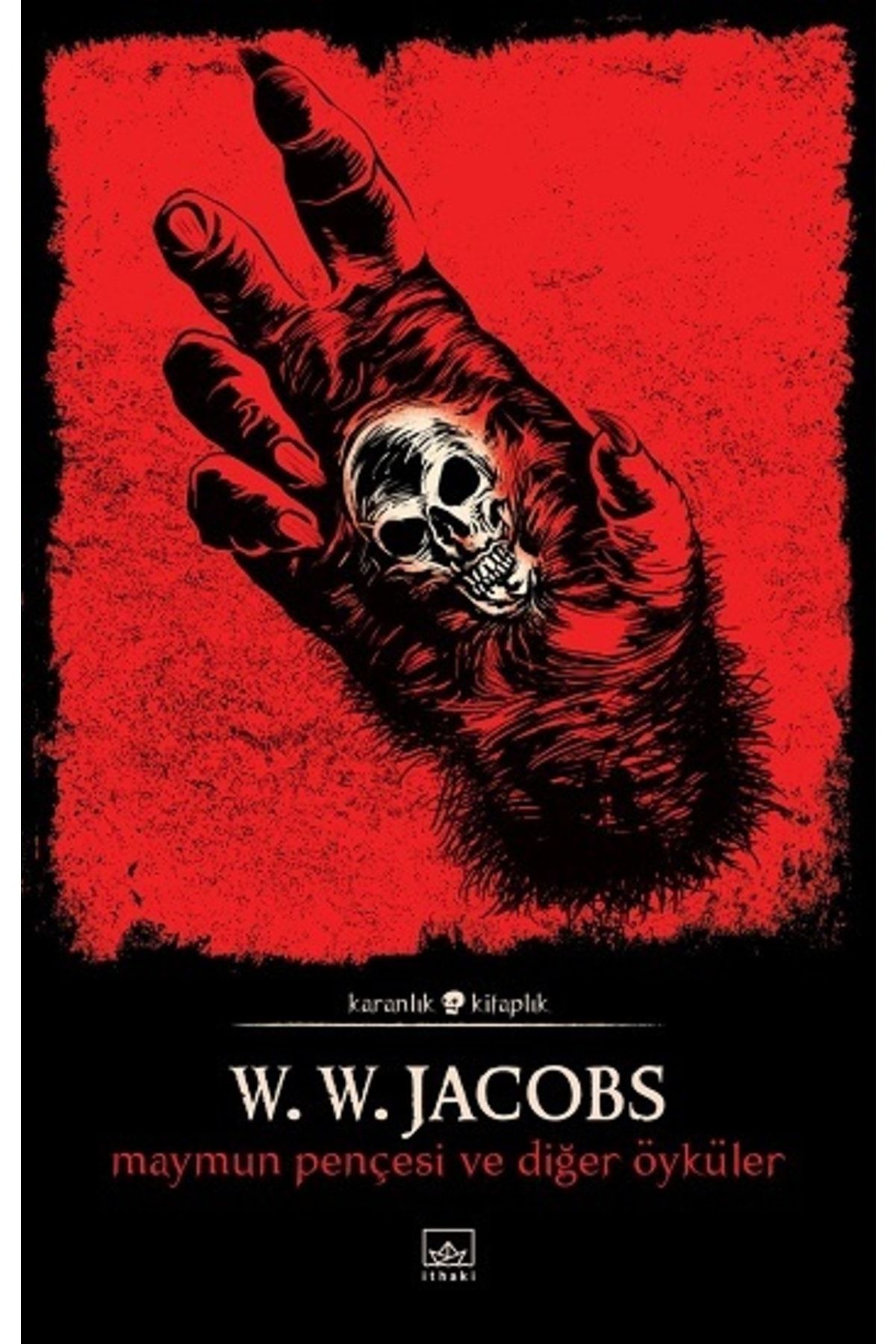 İthaki Yayınları Maymun Pençesi Ve Diğer Öyküler, W. W. Jacobs, Inları, Maymun Pençesi Ve Diğer Öyküler Kit