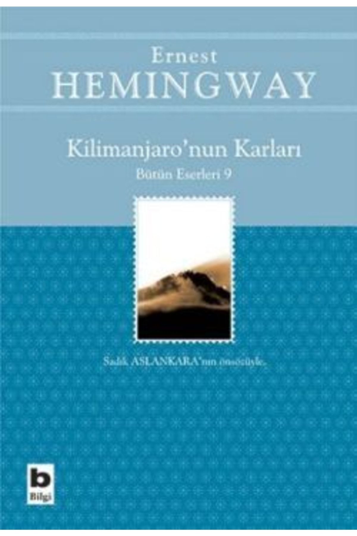 Bilgi Yayınları Kilimanjaro’nun Karları Bütün Eserleri: 9