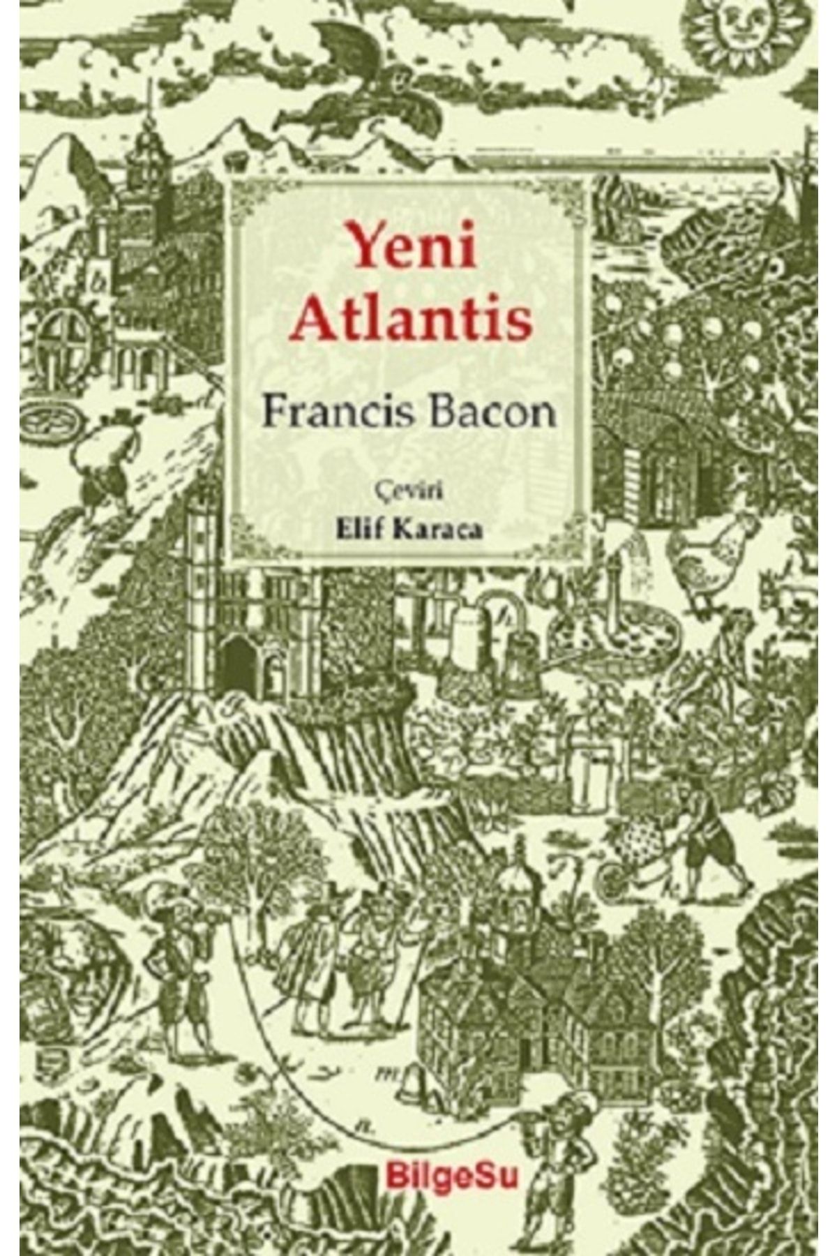 Bilgesu Yayıncılık Yeni Atlantis BilgeSu Yayıncılık , Francis Bacon