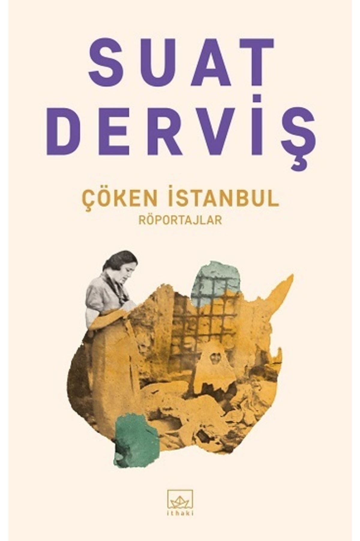 İthaki Yayınları Çöken Istanbul / Suat Derviş / / 9786258487947