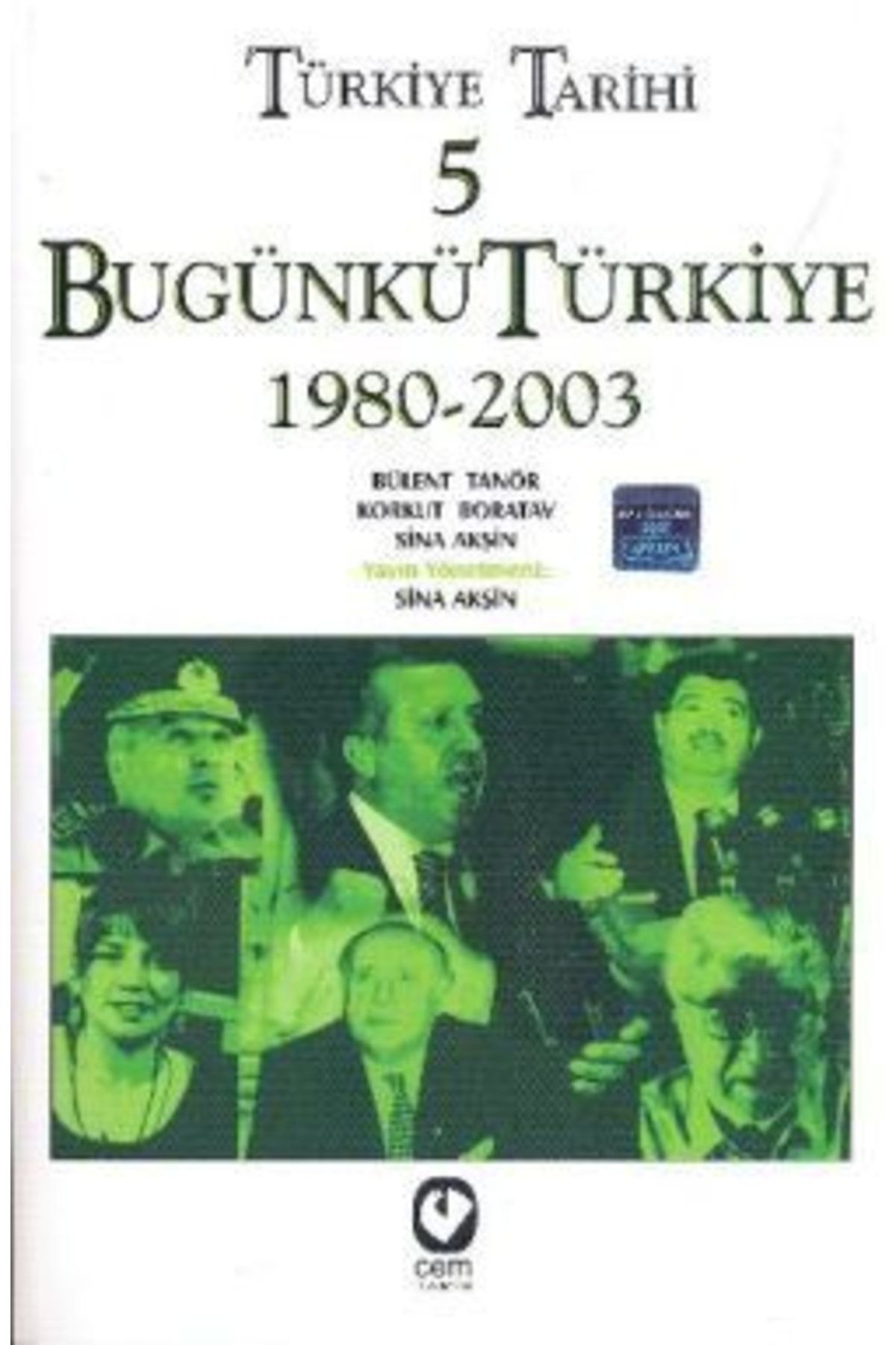 Türkiye İş Bankası Kültür Yayınları Türkiye Tarihi 5 Bugünkü Türkiye 1980 - 2003 kitabı - Sina Akşin - Cem Yayınevi
