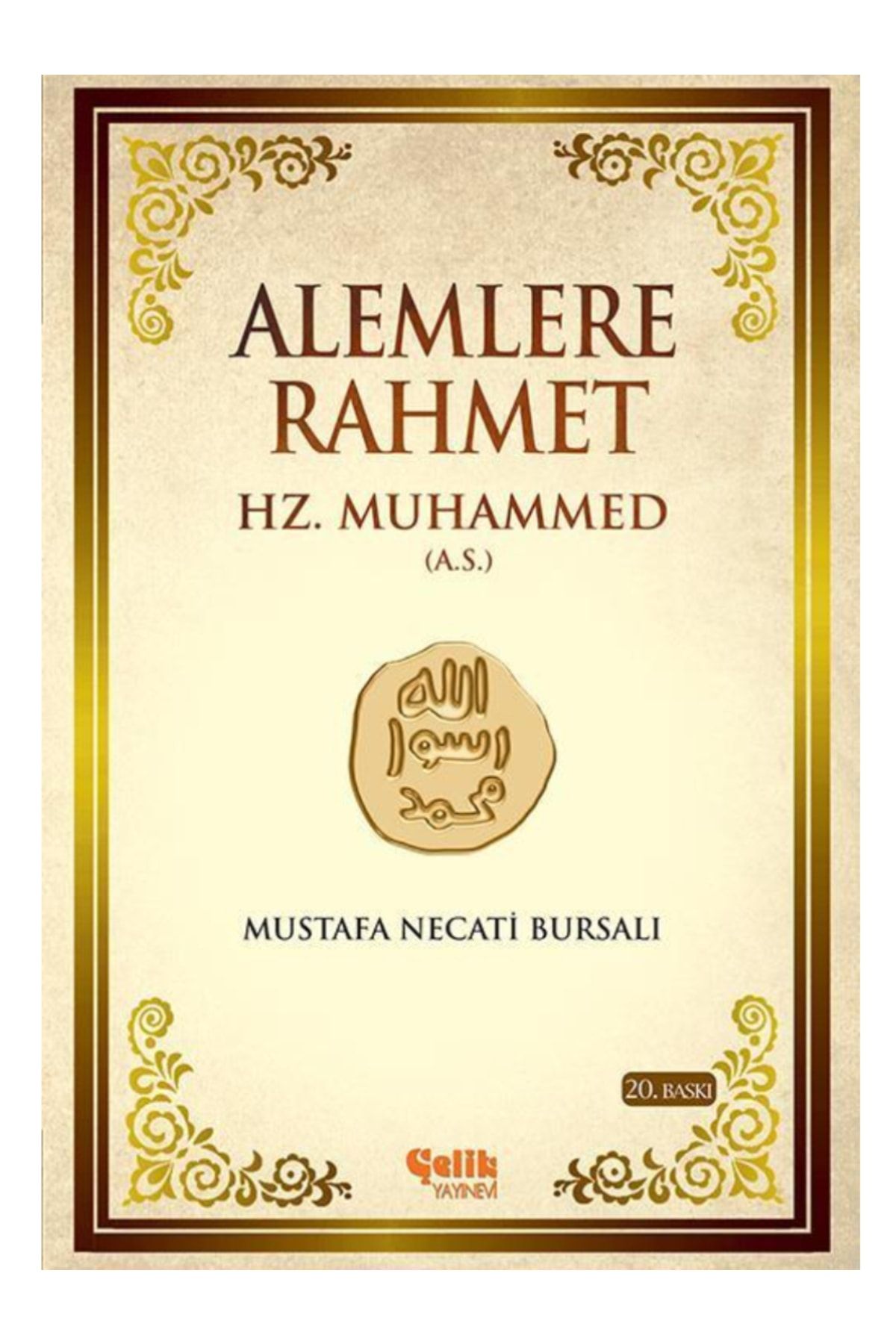 Çelik Yayınevi Alemlere Rahmet Hz. Muhammed Aleyhisselam (karton Kapak)