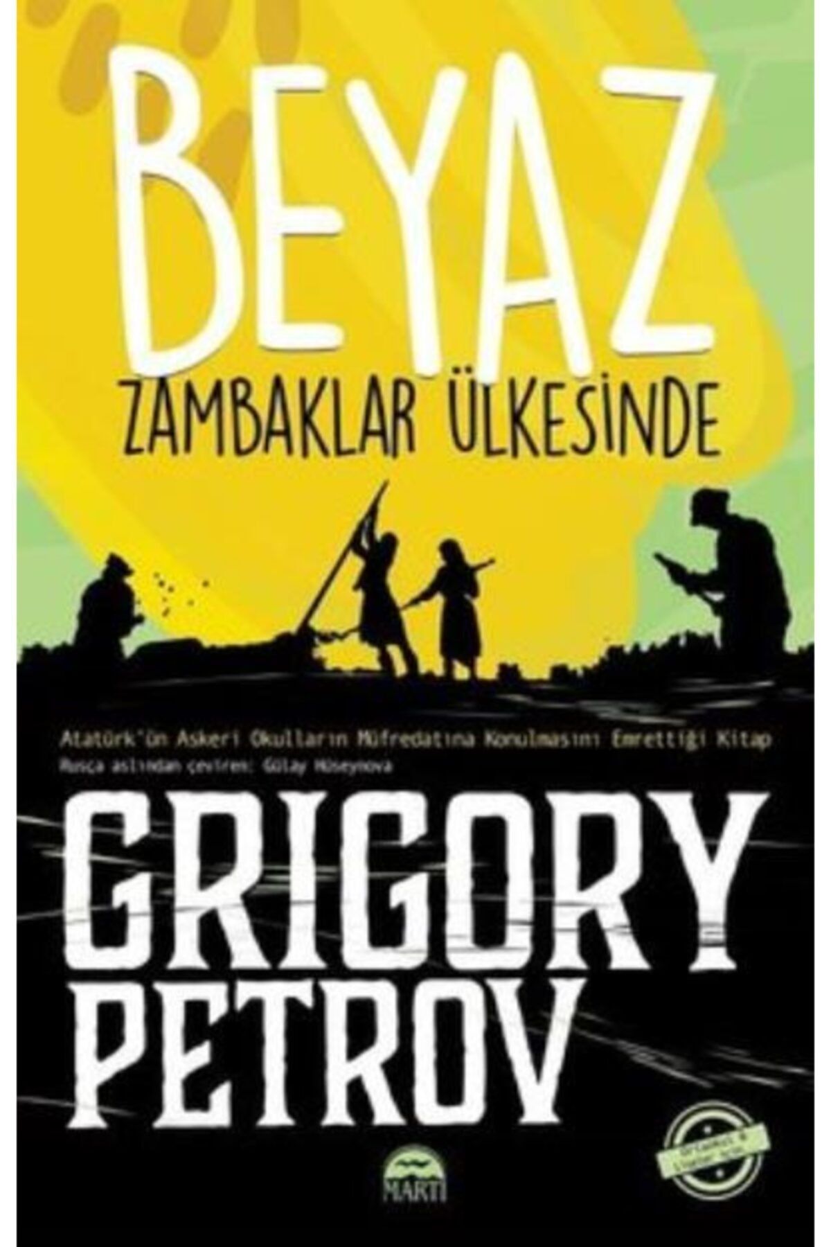 Martı Yayınları Beyaz Zambaklar Ülkesinde (GENÇLER İÇİN) - Grigory Petrov