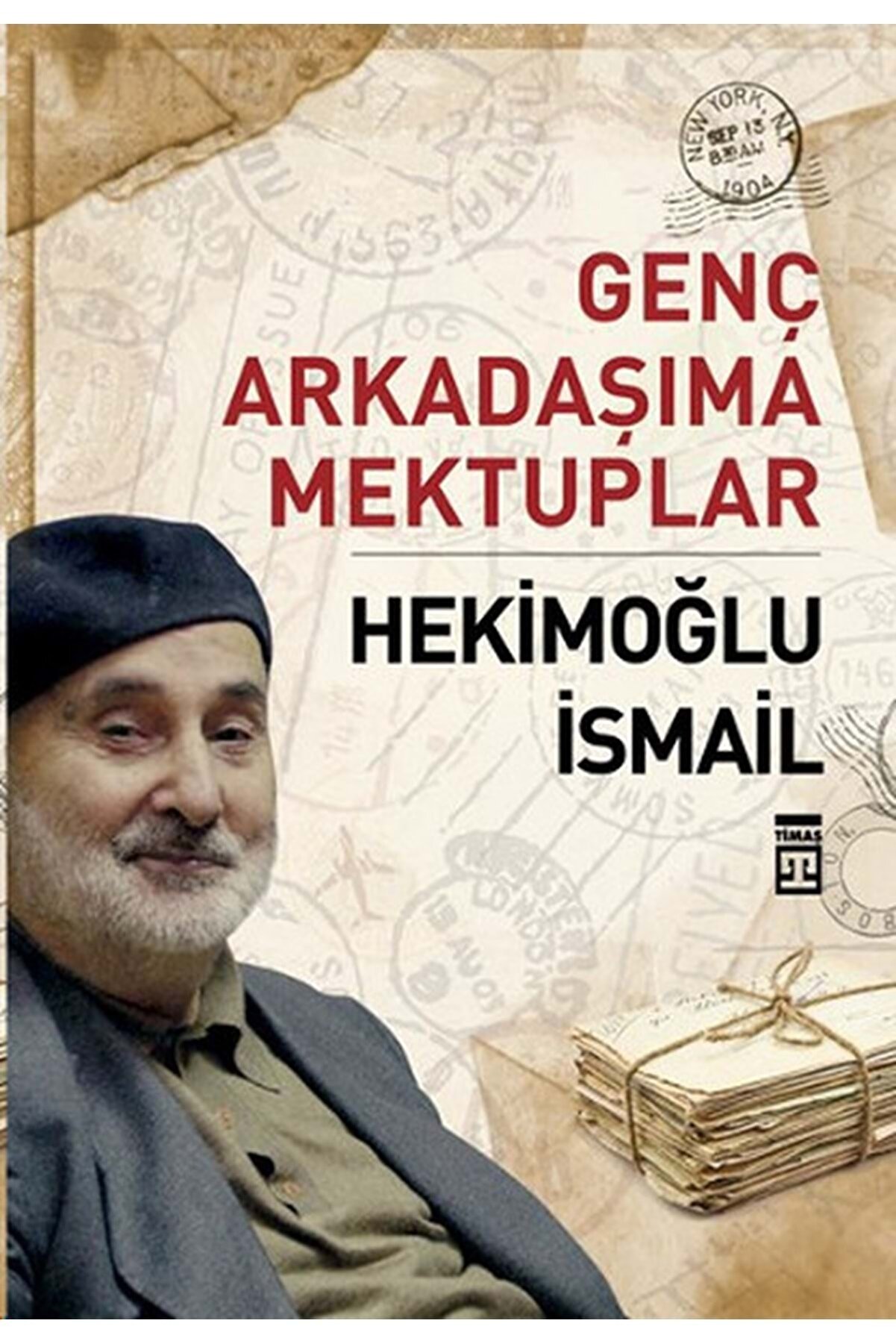 Timaş Yayınları Genç Arkadaşıma Mektuplar Hekimoğlu Ismail Yayınları