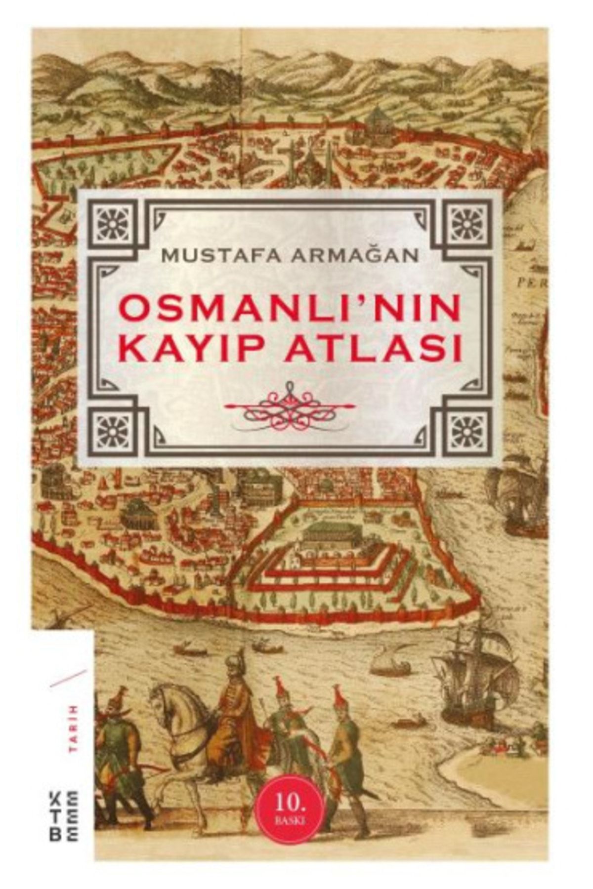 Genel Markalar Osmanlı'nın Kayıp Atlası -- Mustafa Armağan