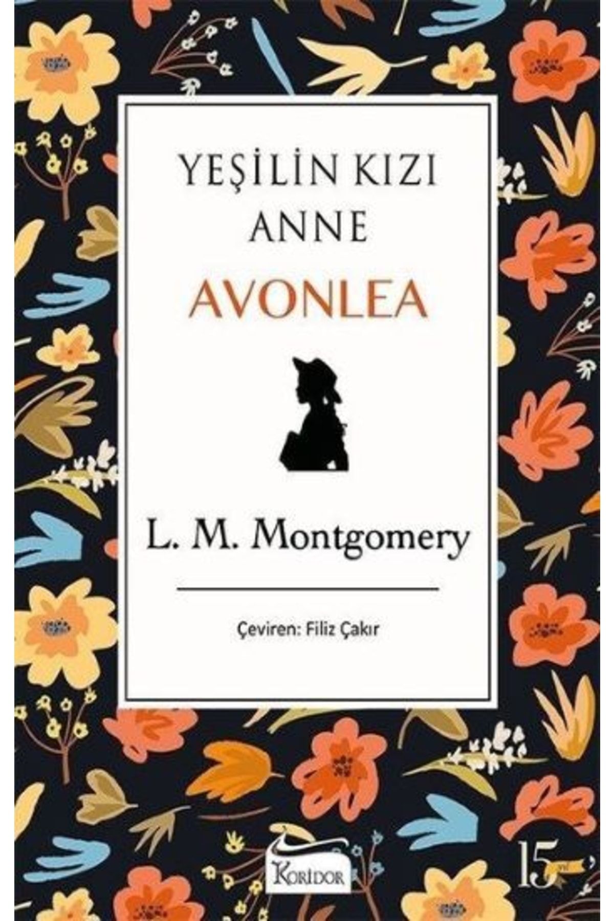 Koridor Yayıncılık Yeşilin Kızı Anne Avonlea - Siyah - Bez Ciltli - L. M. Montgomery -
