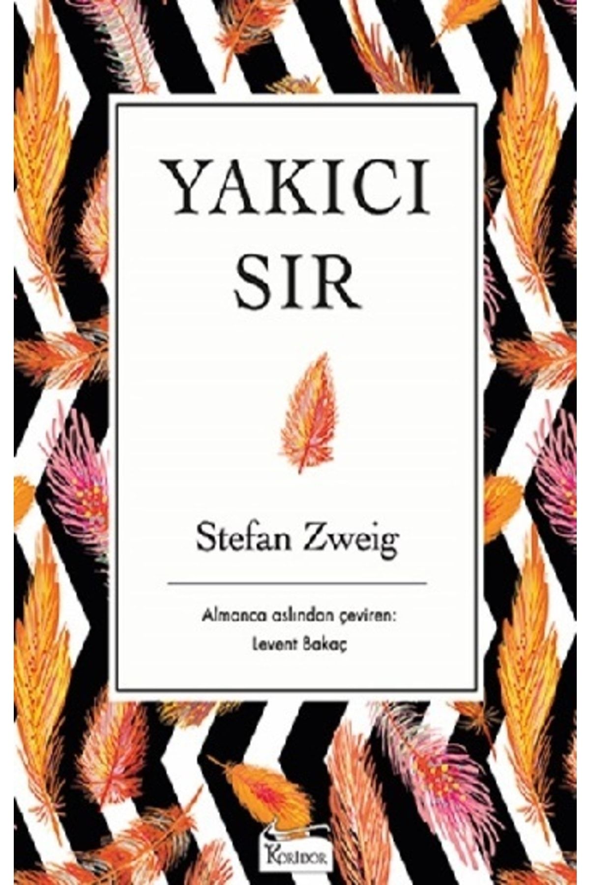 Koridor Yayıncılık Yakıcı Sır Bez Ciltli  Stefan Zweig