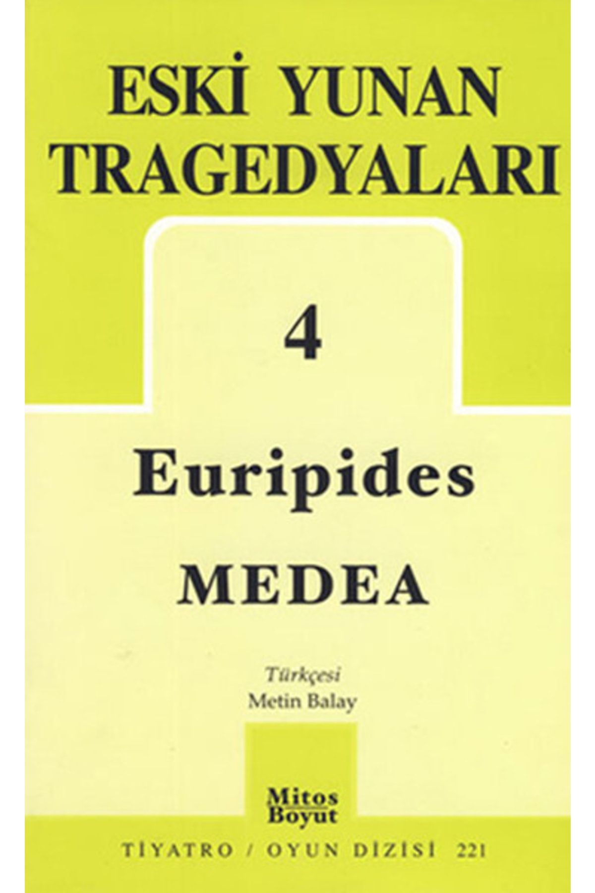 Mitos Boyut Yayınları Eski Yunan Tragedyaları 4 Medea / Euripides / / 9789757785880