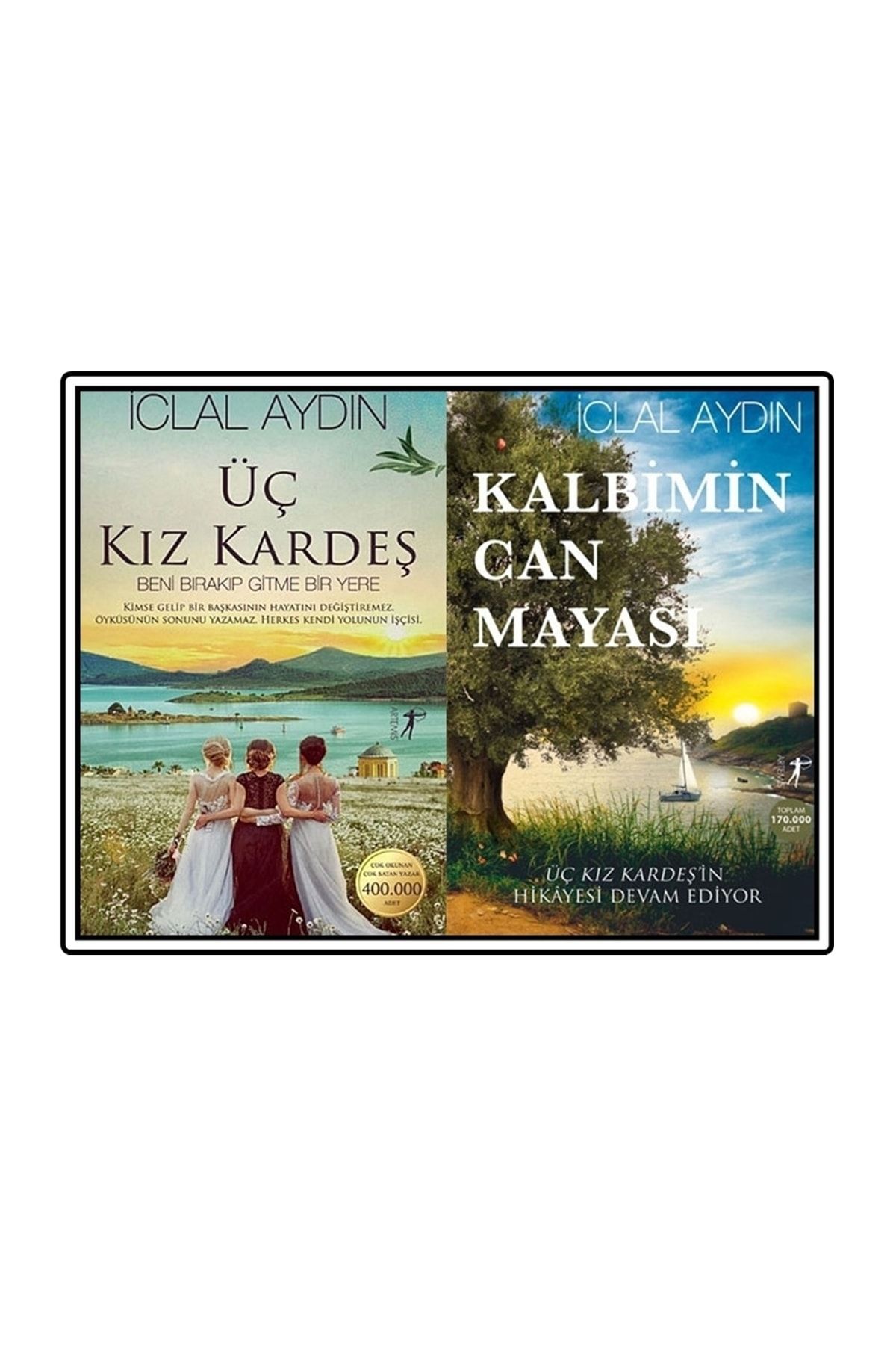 Artemis Yayınları Iclal Aydın - Üç Kız Kardeş + Kalbimin Can Mayası (üç Kız Kardeş Devam Kitabı)