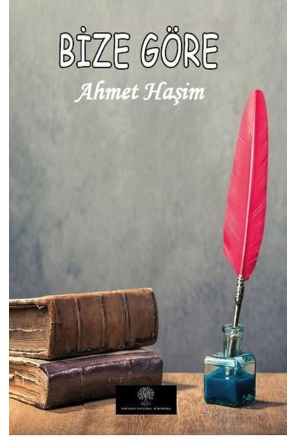 Platanus Publishing Bize Göre Ahmet Haşim