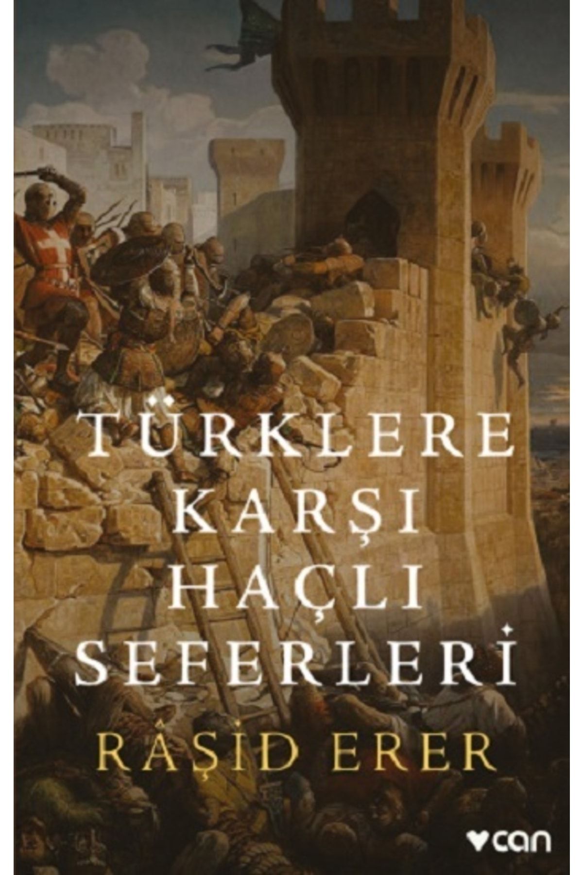 Can Yayınları Türklere Karşı Haçlı Seferleri / Raşid Erer / / 9789750748691
